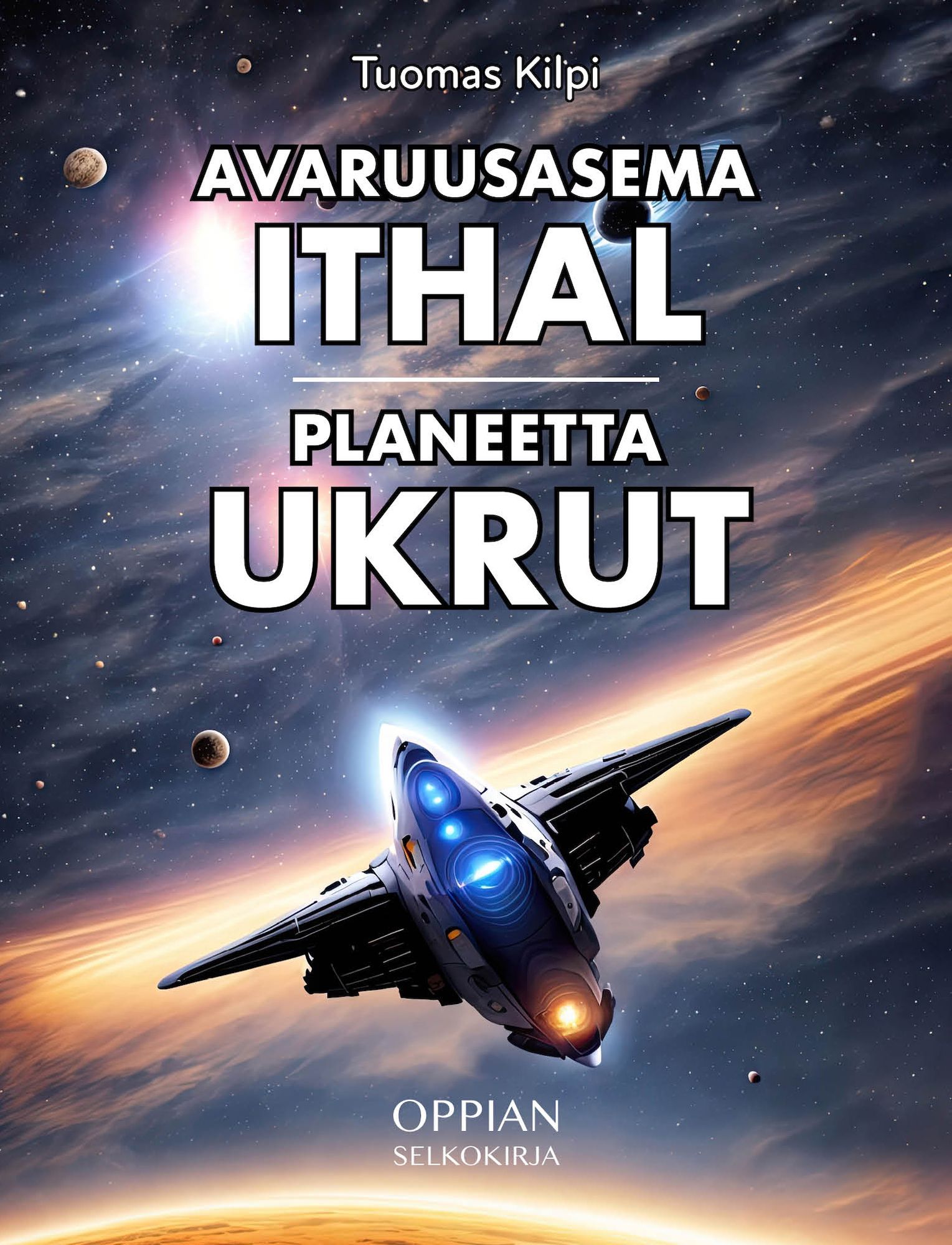 Tuomas Kilpi : Avaruusasema Ithal ja Planeetta Ukrut (selkokirja)