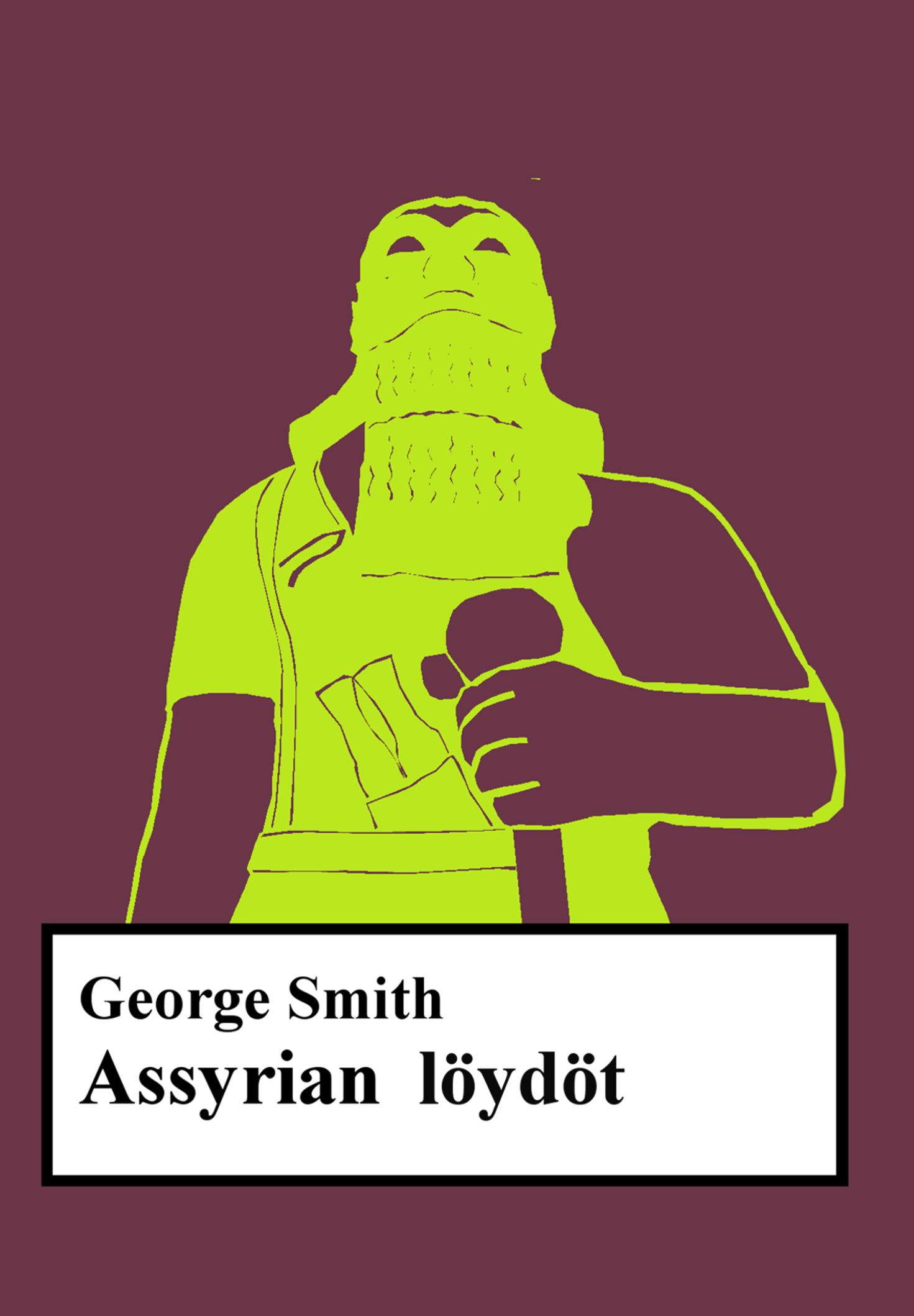 George Smith : Assyrian löydöt