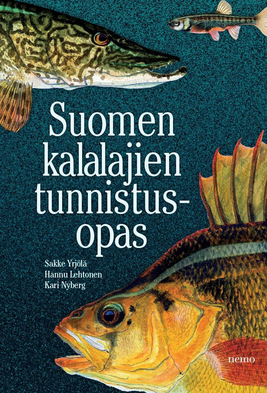 Sakke Yrjölä & Hannu Lehtonen & Kari Nyberg : Suomen kalalajien tunnistusopas