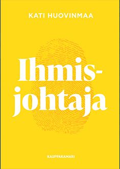 Kati Huovinmaa : Ihmisjohtaja