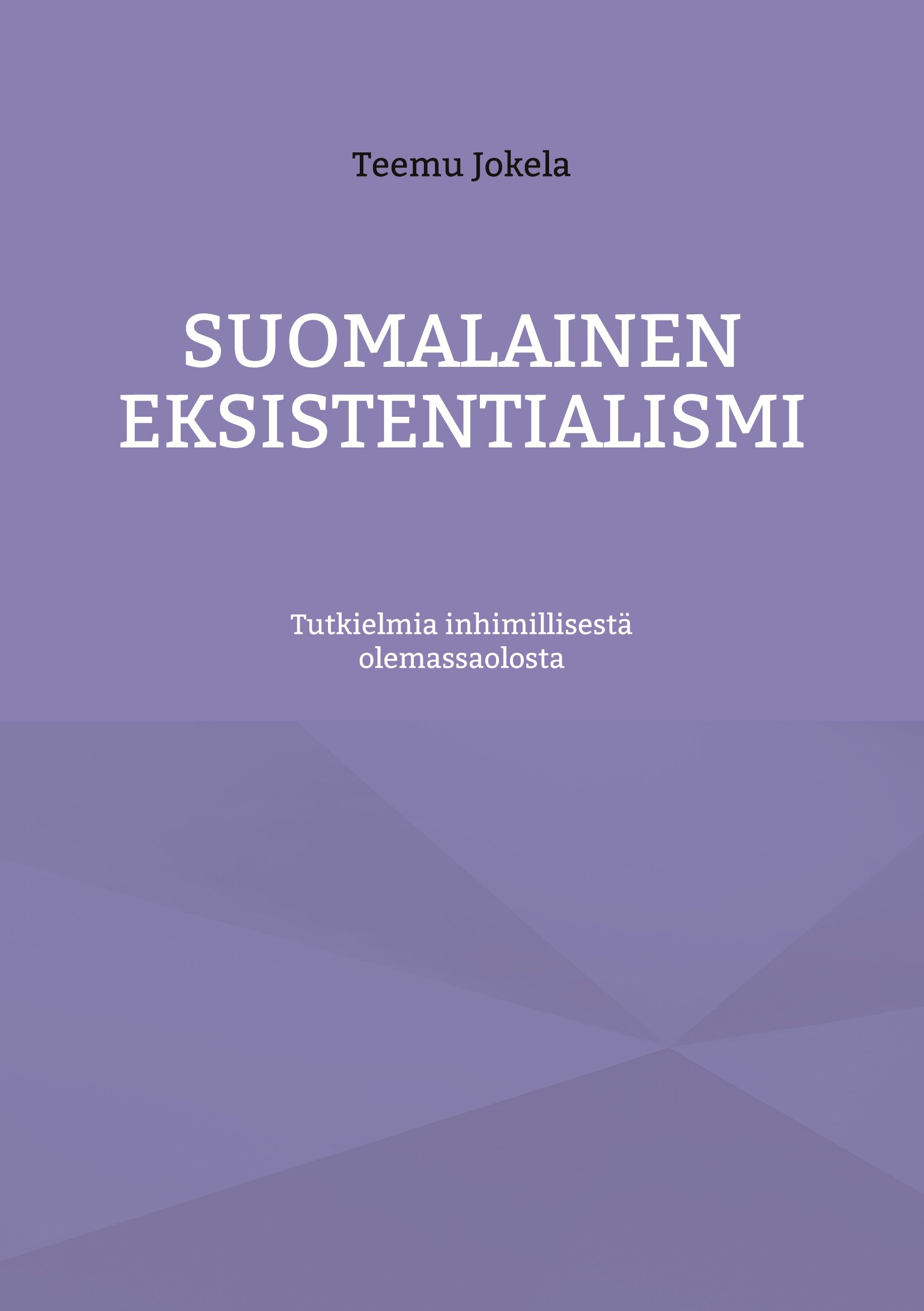 Teemu Jokela : Suomalainen eksistentialismi