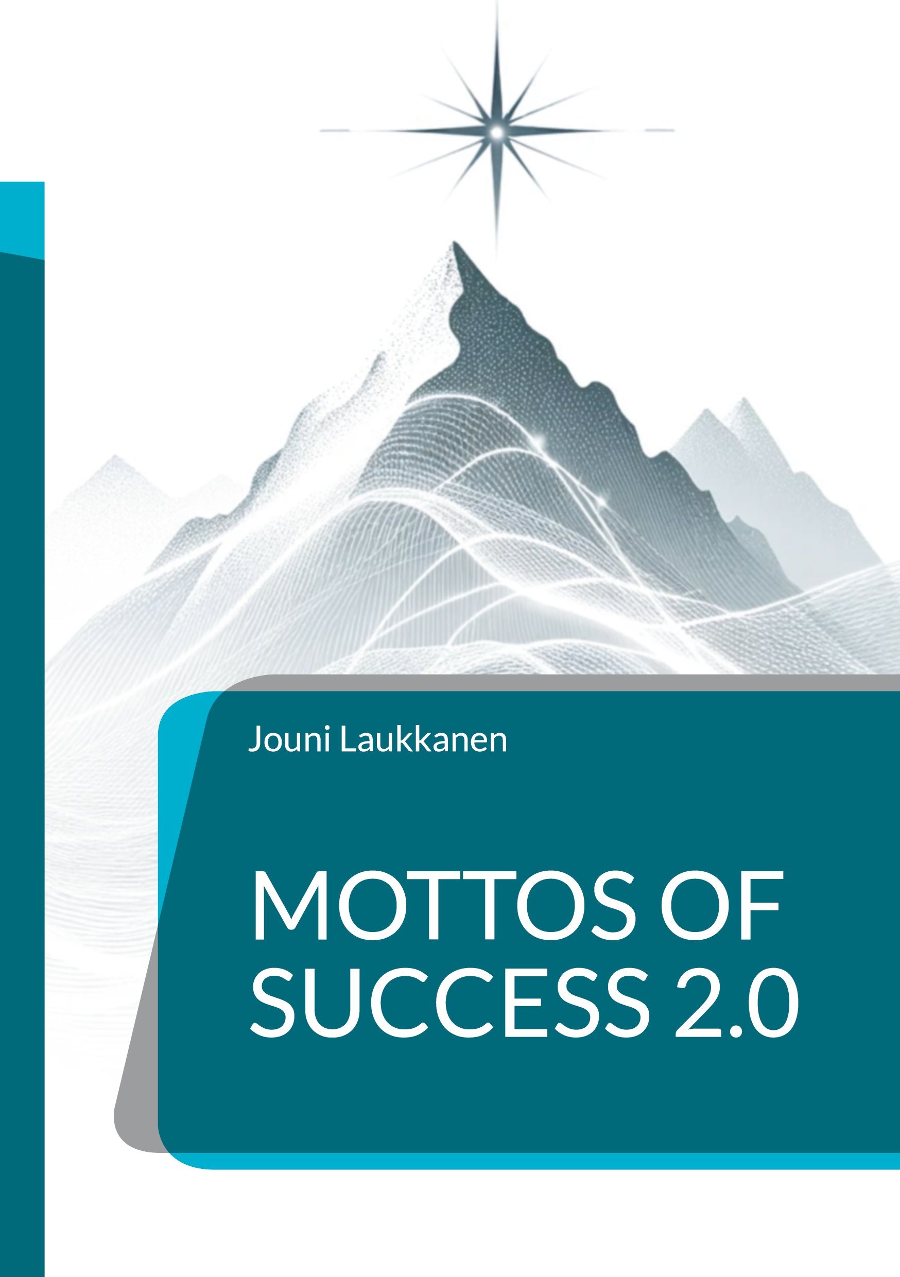 Jouni Laukkanen : Mottos of Success 2.0