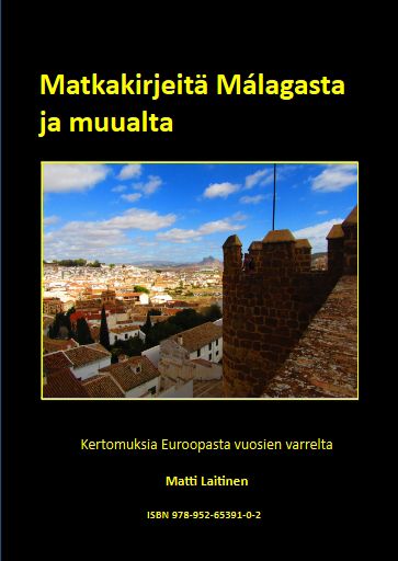 Matti Laitinen : Matkakirjeitä Málagasta ja muualta