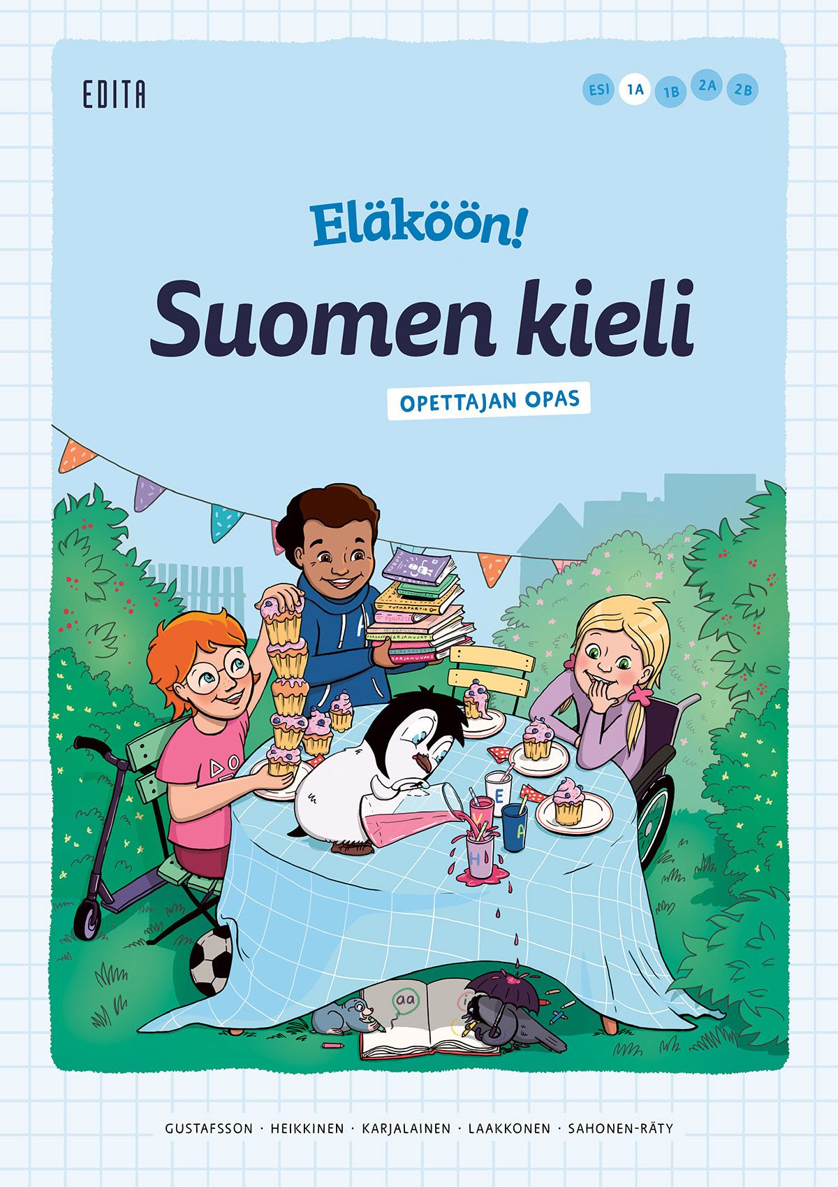 Heta Gustafsson & Riikka Heikkinen & Emma Laakkonen & Valma Karjalainen & Jenni Sahonen-Räty : Eläköön! Suomen kieli - Opettajan opas 1A