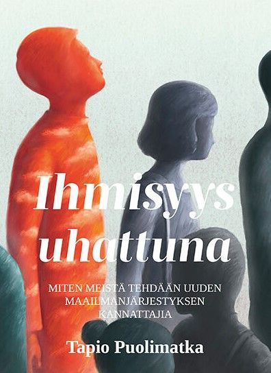 Tapio Puolimatka : Ihmisyys uhattuna