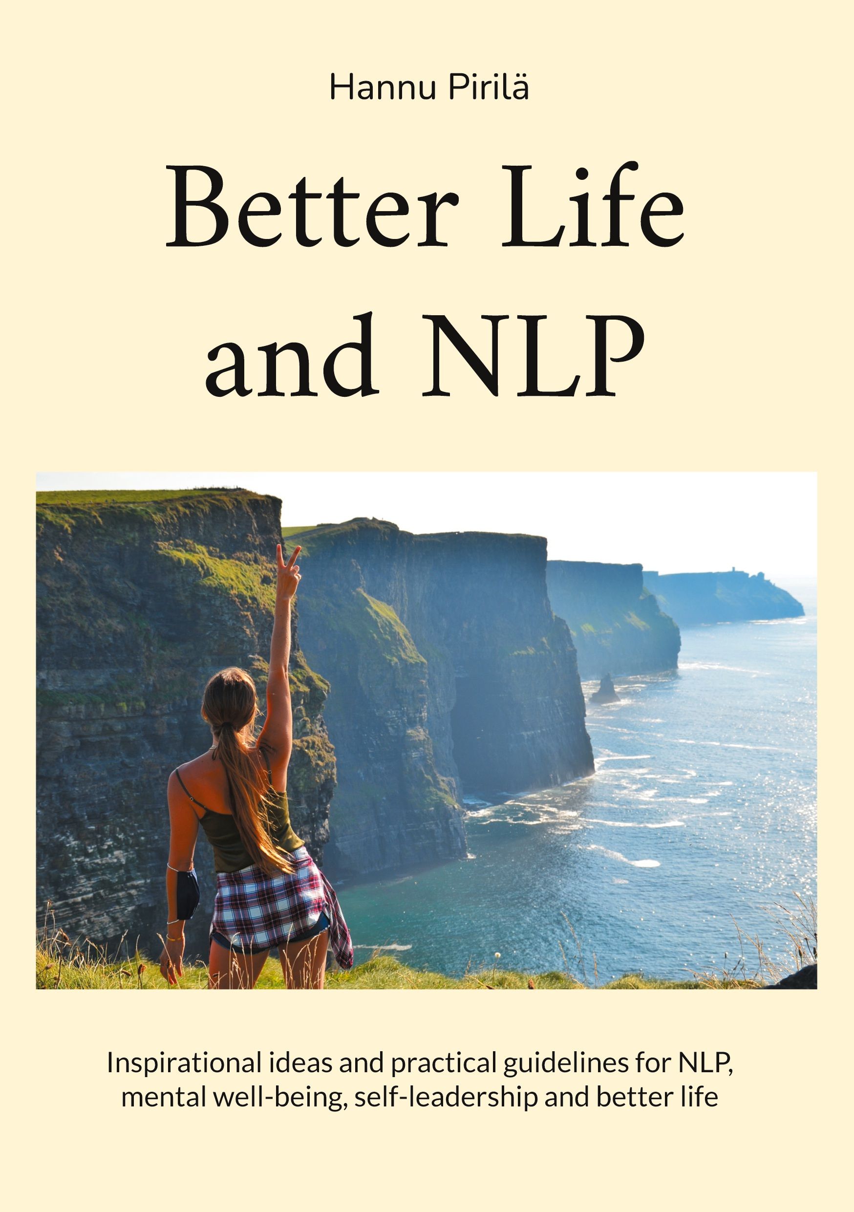 Hannu Pirilä : Better Life and NLP