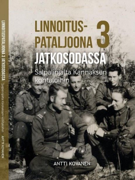 Antti Kovanen : Linnoituspataljoona 3 jatkosodassa
