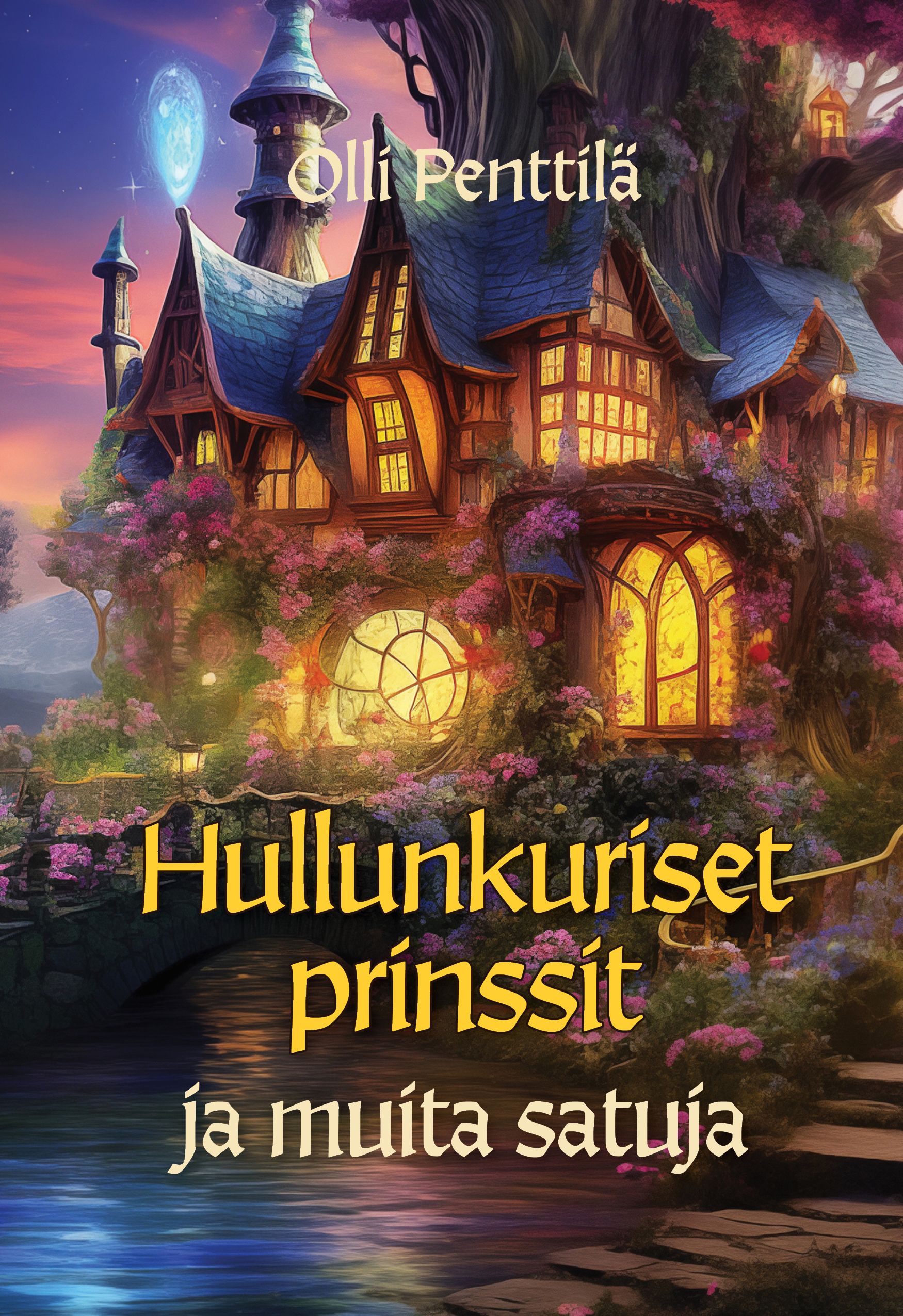 Olli Penttilä : Hullunkuriset prinssit ja muita satuja