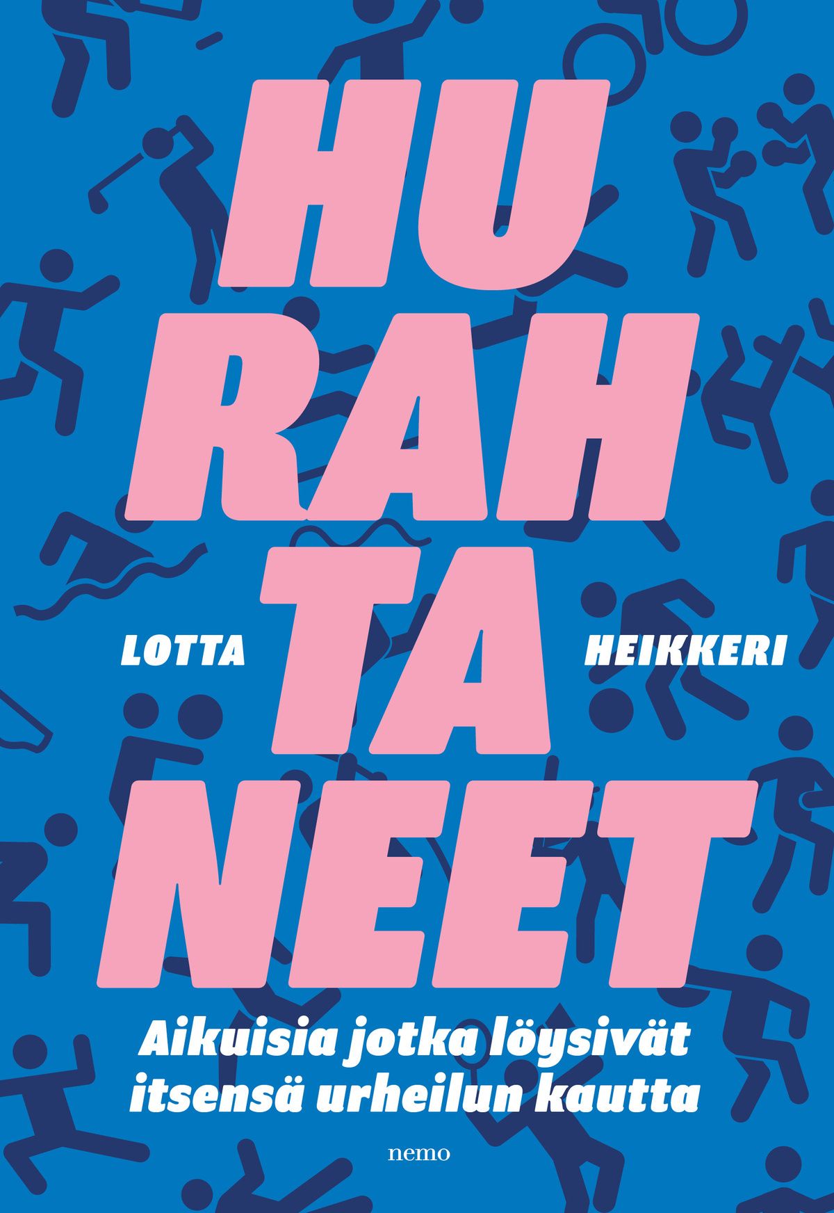 Lotta Heikkeri : Hurahtaneet