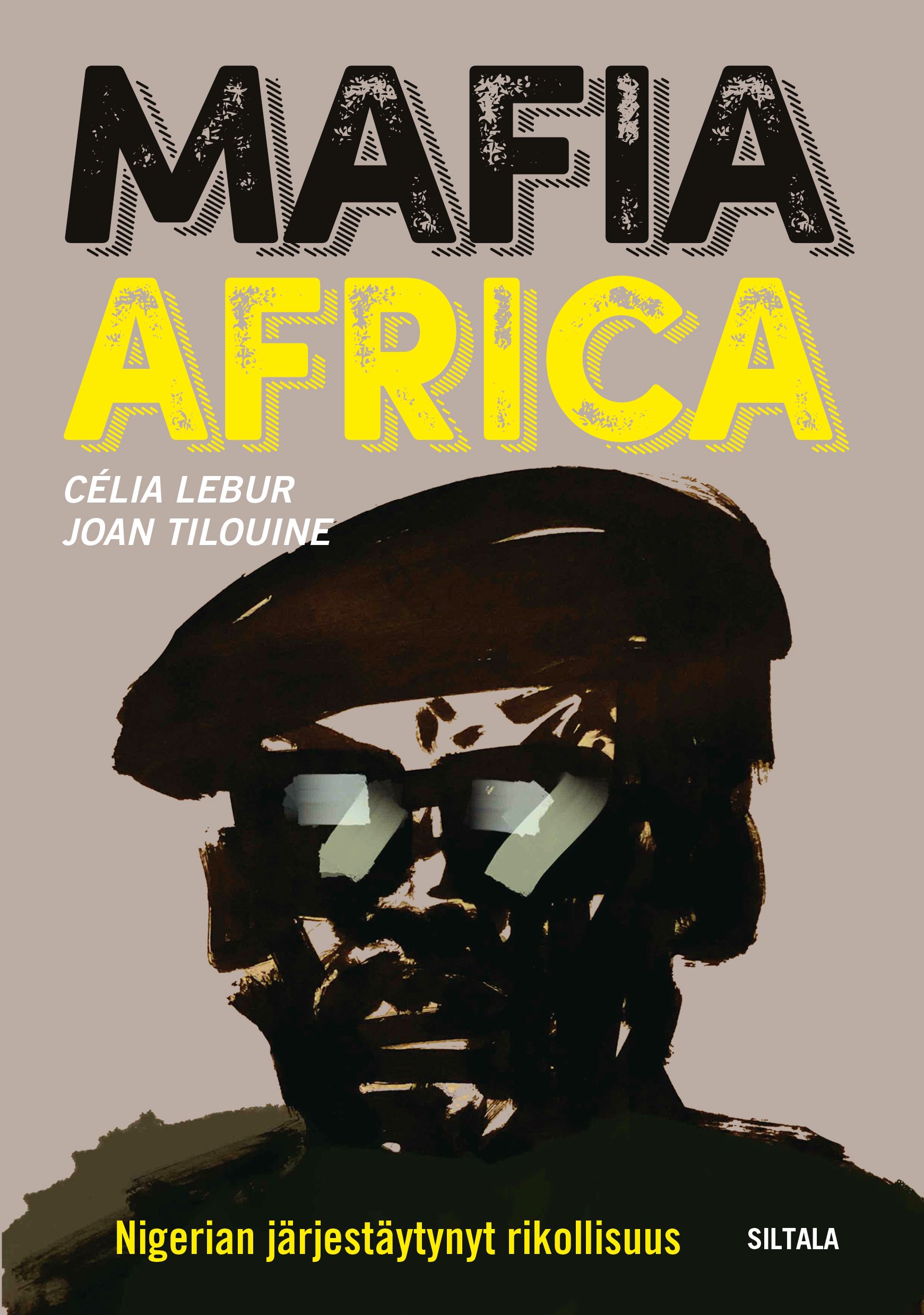 Célia Lebur & Joan Tilouine : Mafia Africa