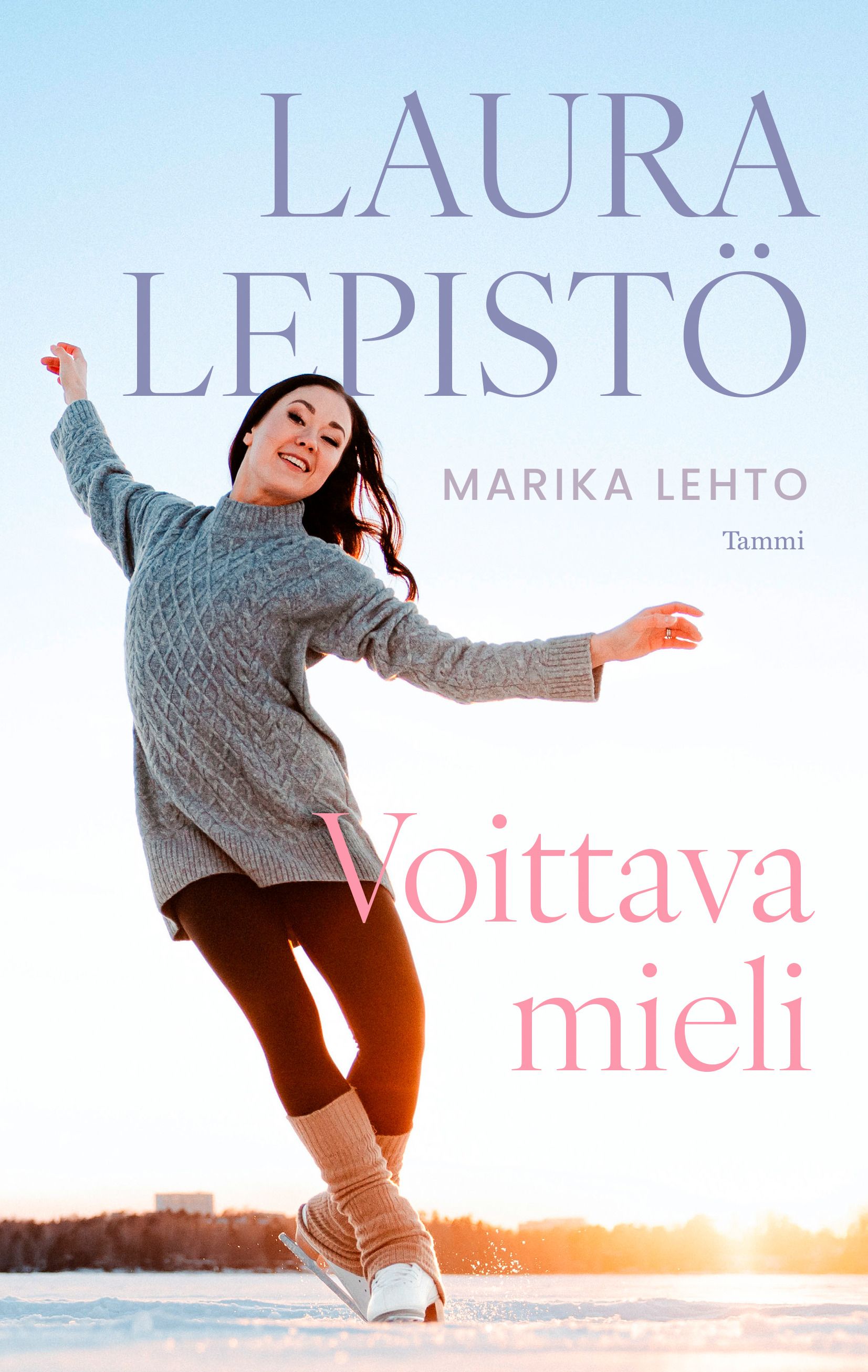 Marika Lehto : Laura Lepistö - Voittava mieli