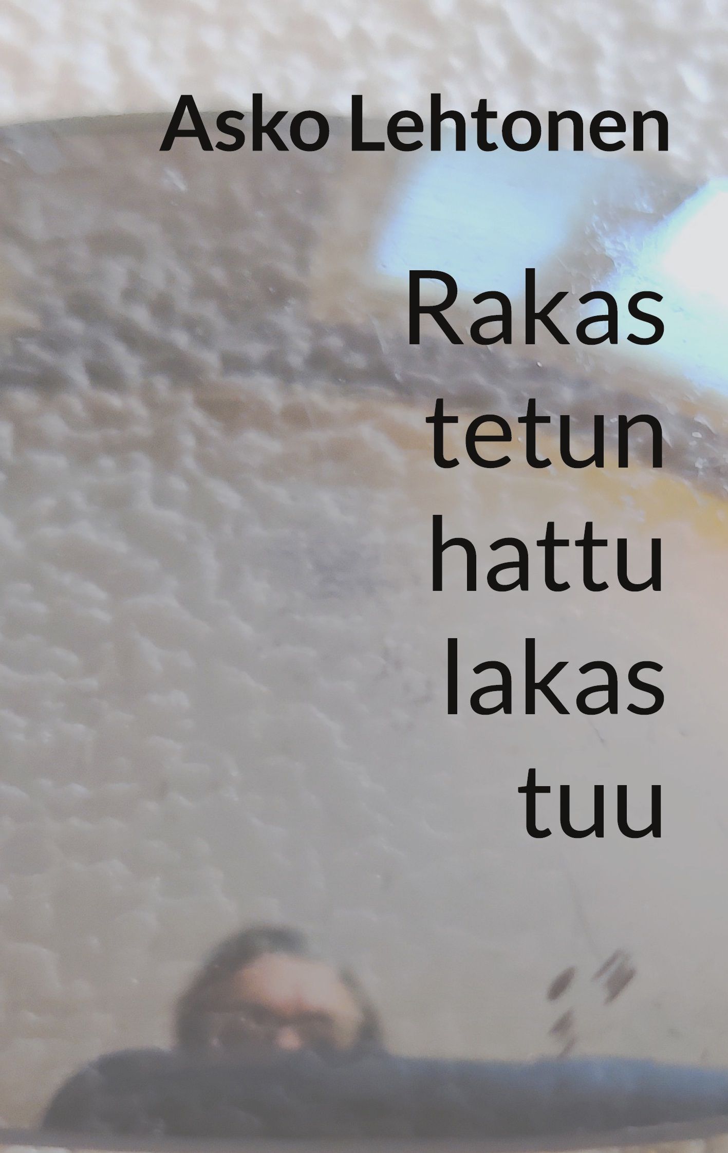 Asko Lehtonen : Rakastetun hattu lakastuu