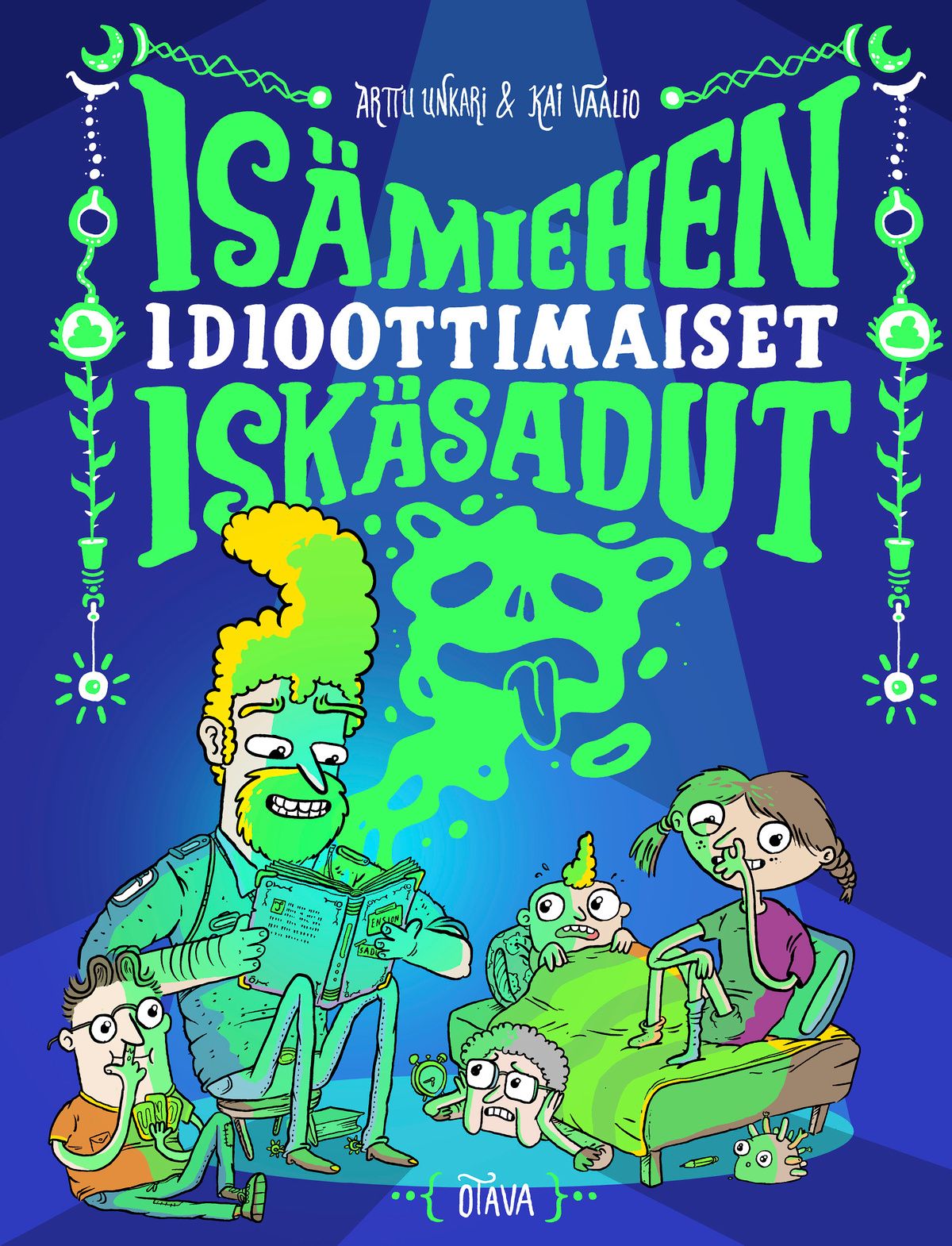 Arttu Unkari & Kai Vaalio : Isämiehen idioottimaiset iskäsadut