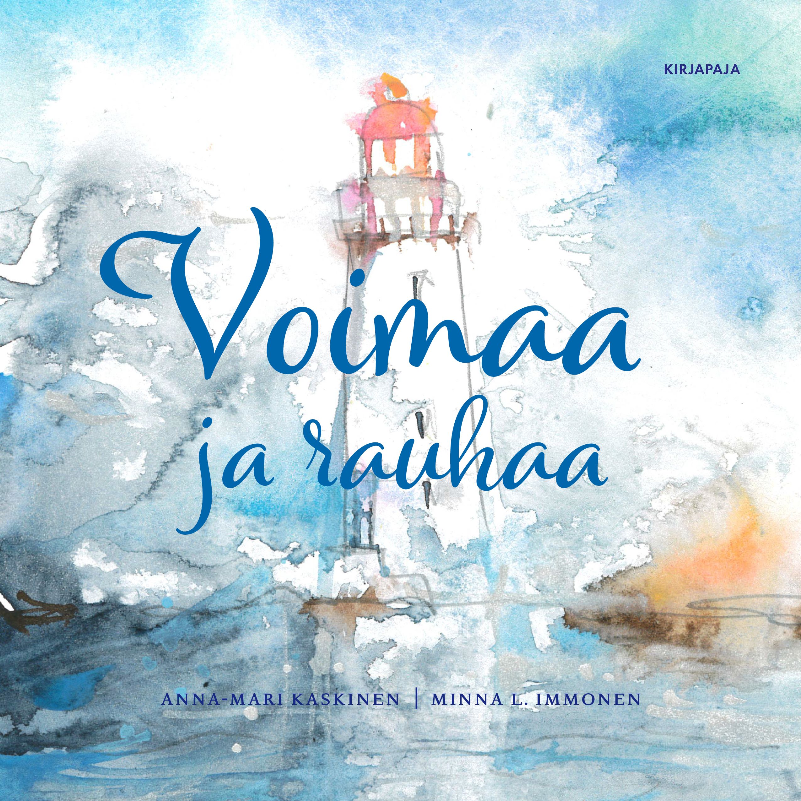 Anna-Mari Kaskinen : Voimaa ja rauhaa
