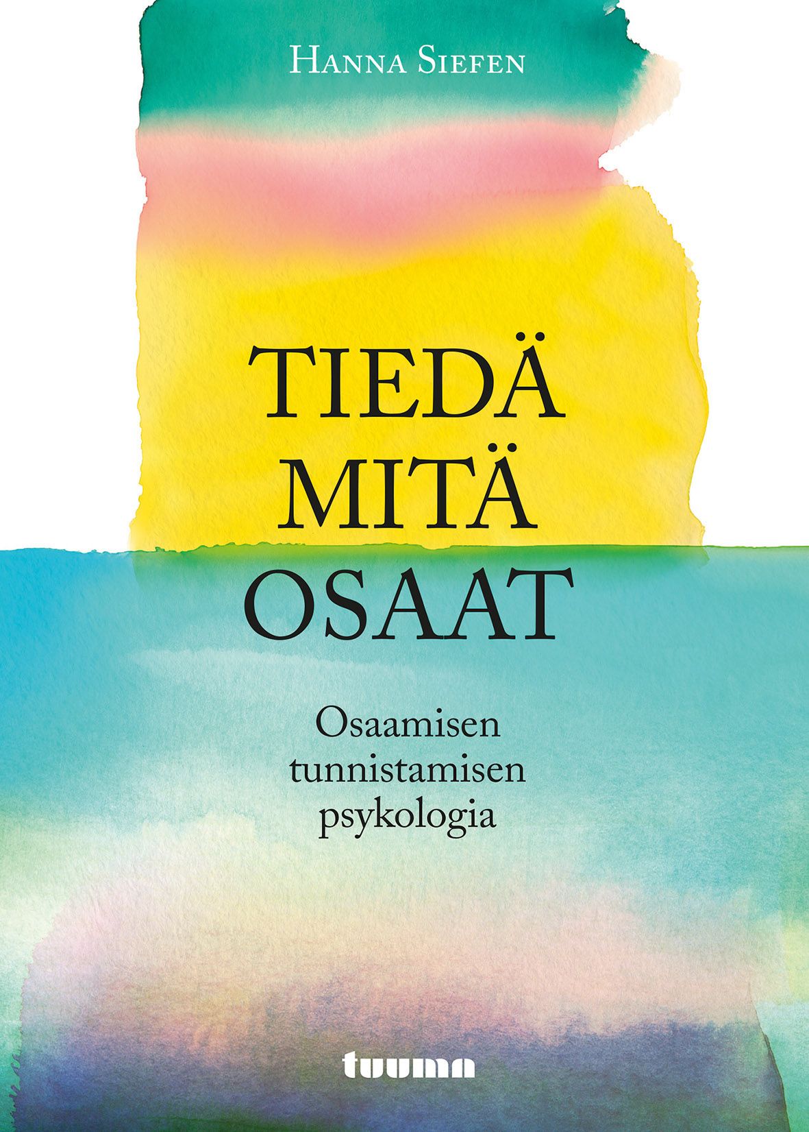 Hanna Siefen : Tiedä mitä osaat