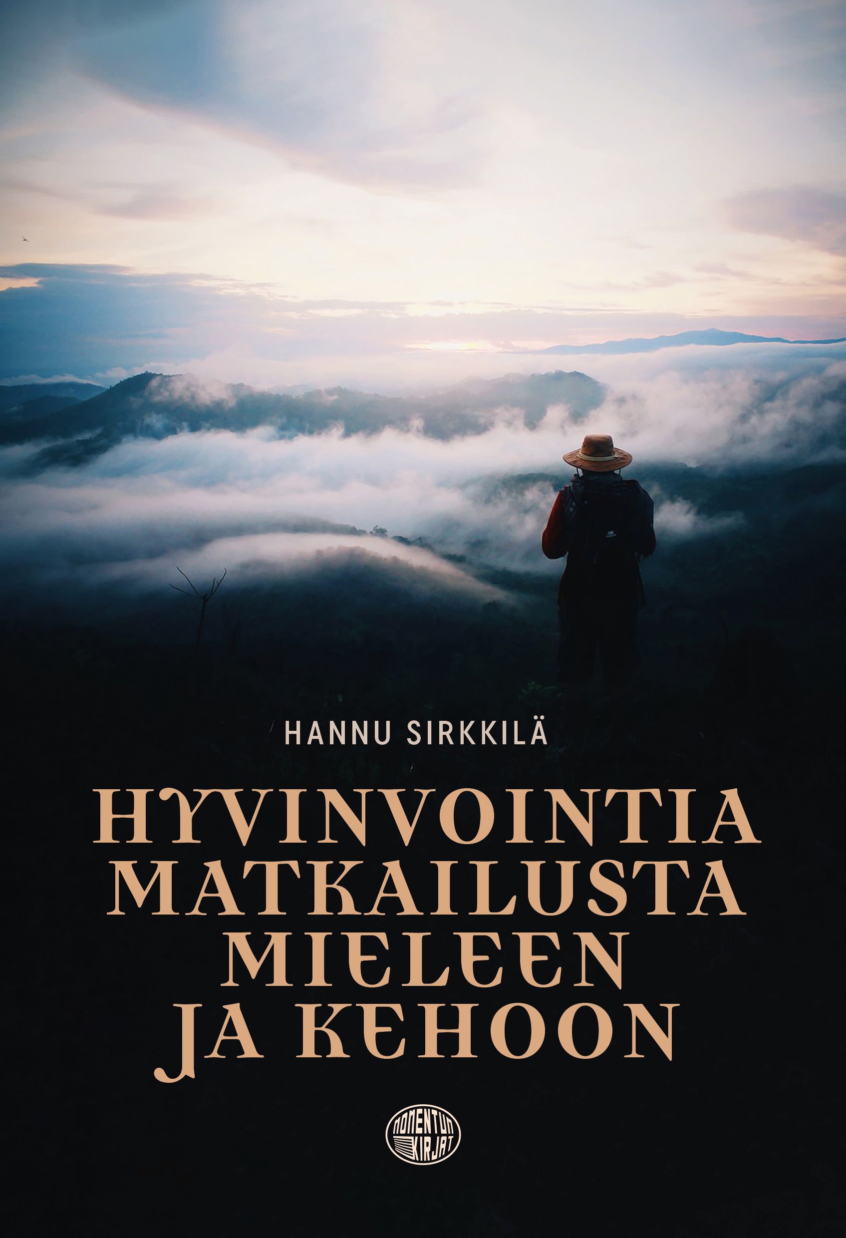 Hannu Sirkkilä : Hyvinvointia matkailusta mieleen ja kehoon