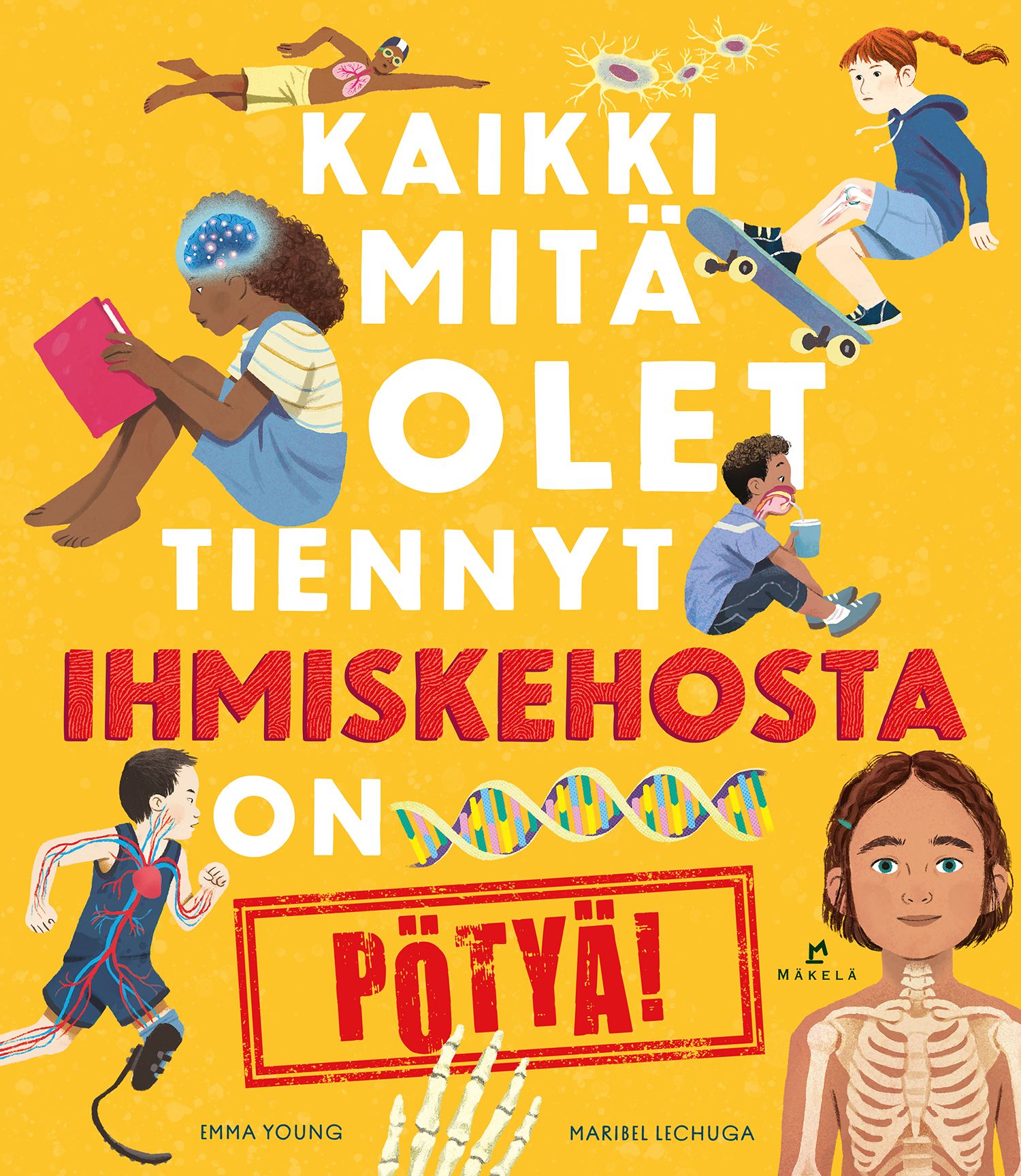 Emma Young : Kaikki mitä olet tiennyt ihmiskehosta on pötyä!
