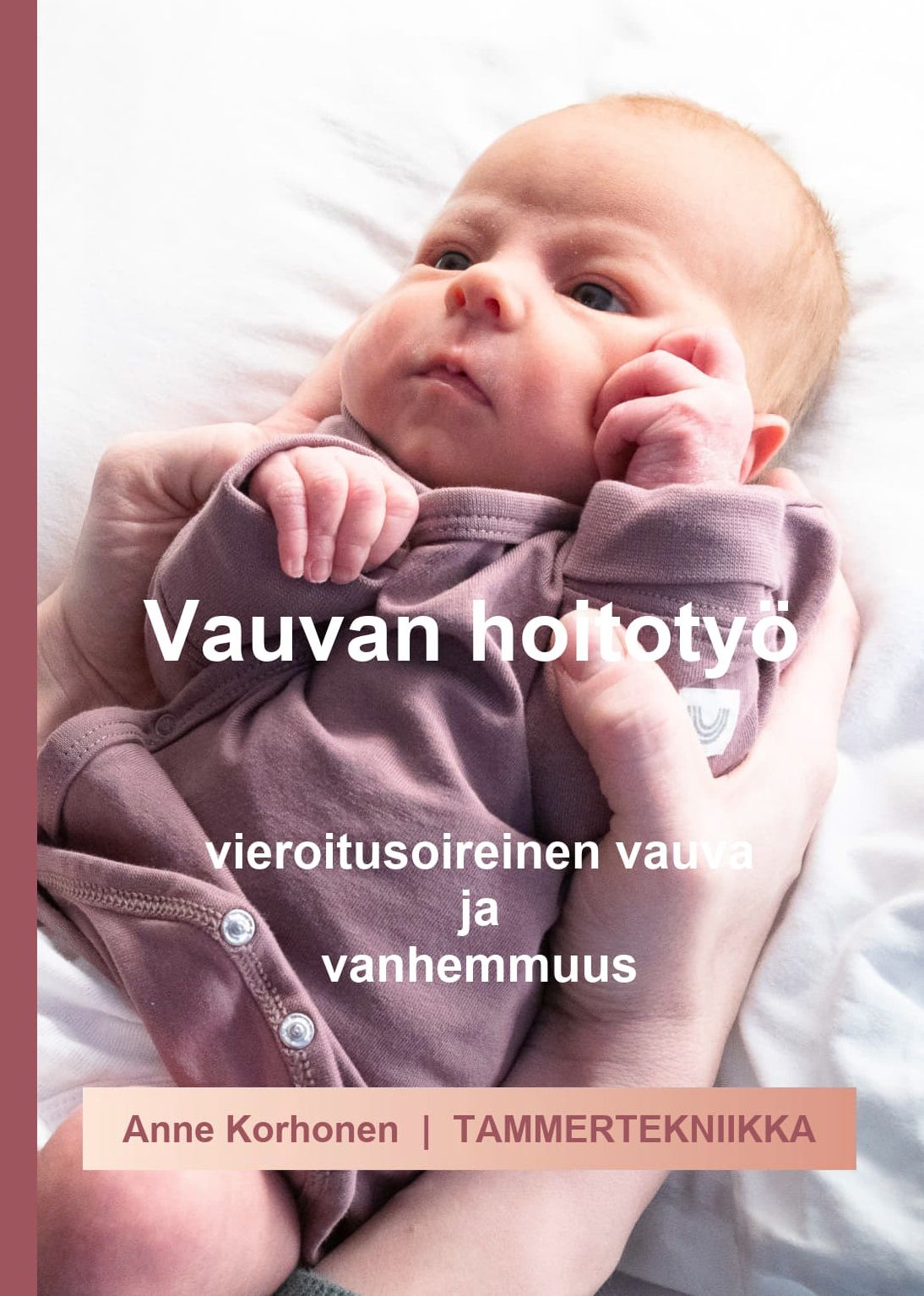 Anne Korhonen : Vauvan hoitotyö
