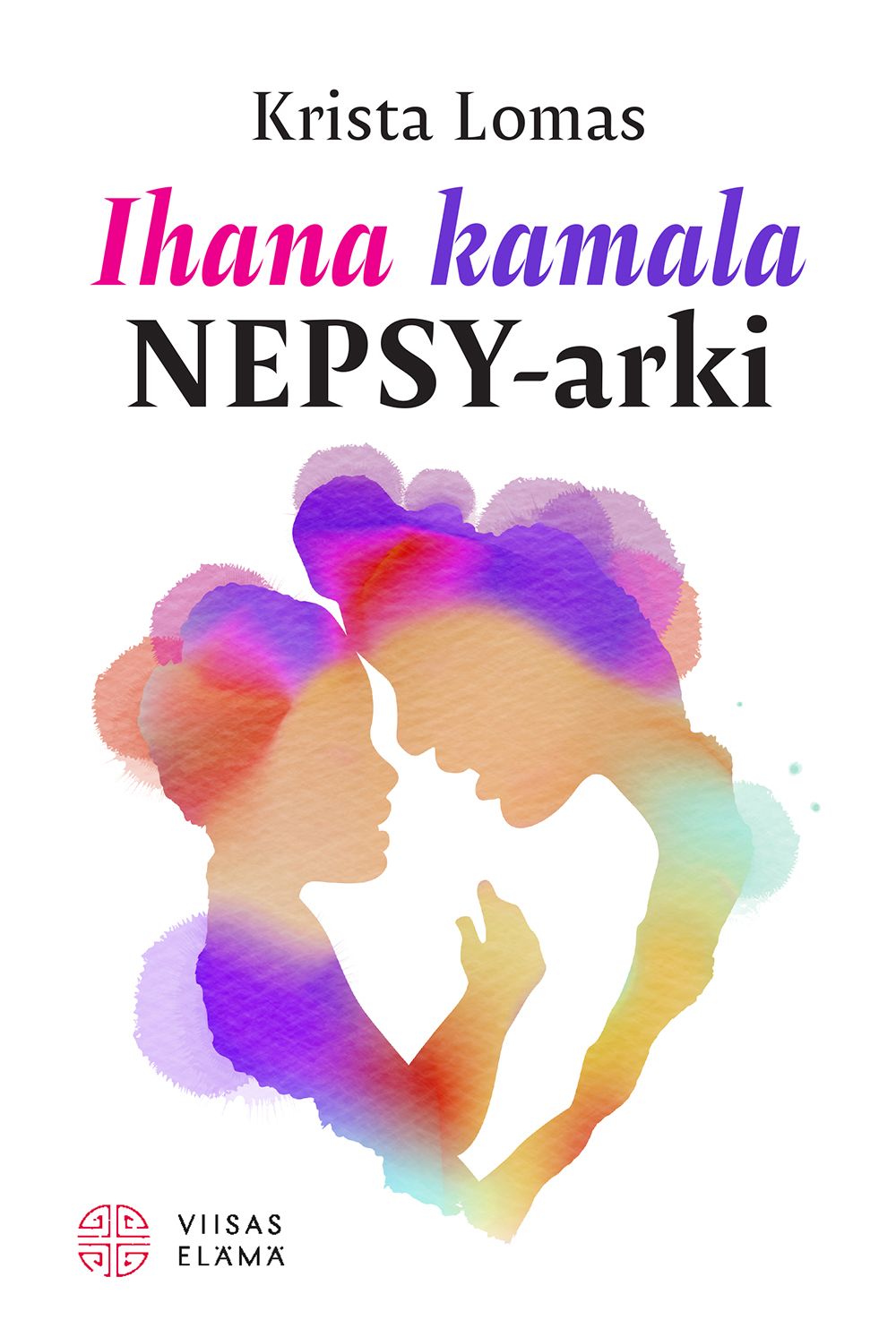 Krista Lomas : Ihana kamala nepsy-arki