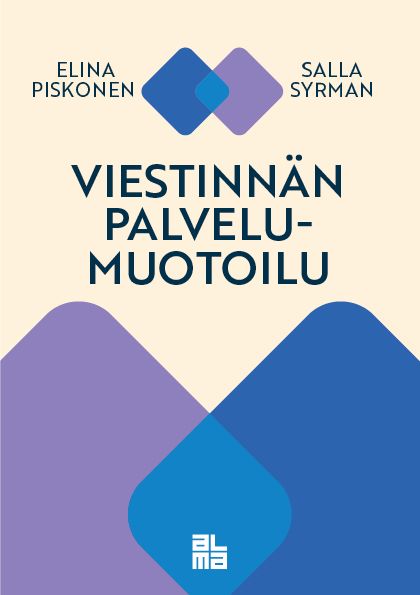 Elina Piskonen & Salla Syrman : Viestinnän palvelumuotoilu