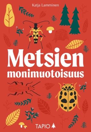 Katja Lamminen : Metsien monimuotoisuus