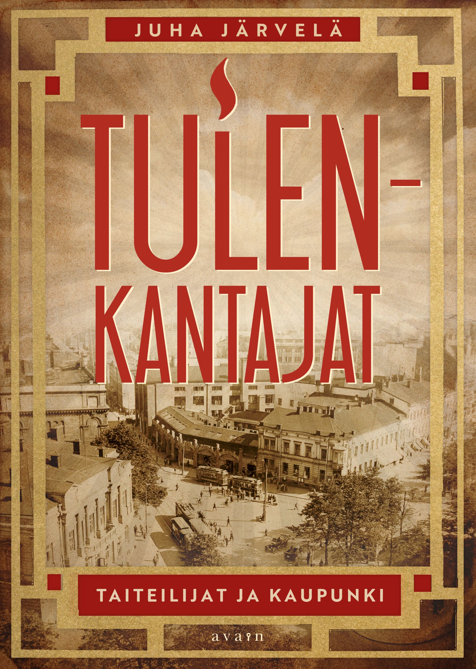 Juha Järvelä : Tulenkantajat