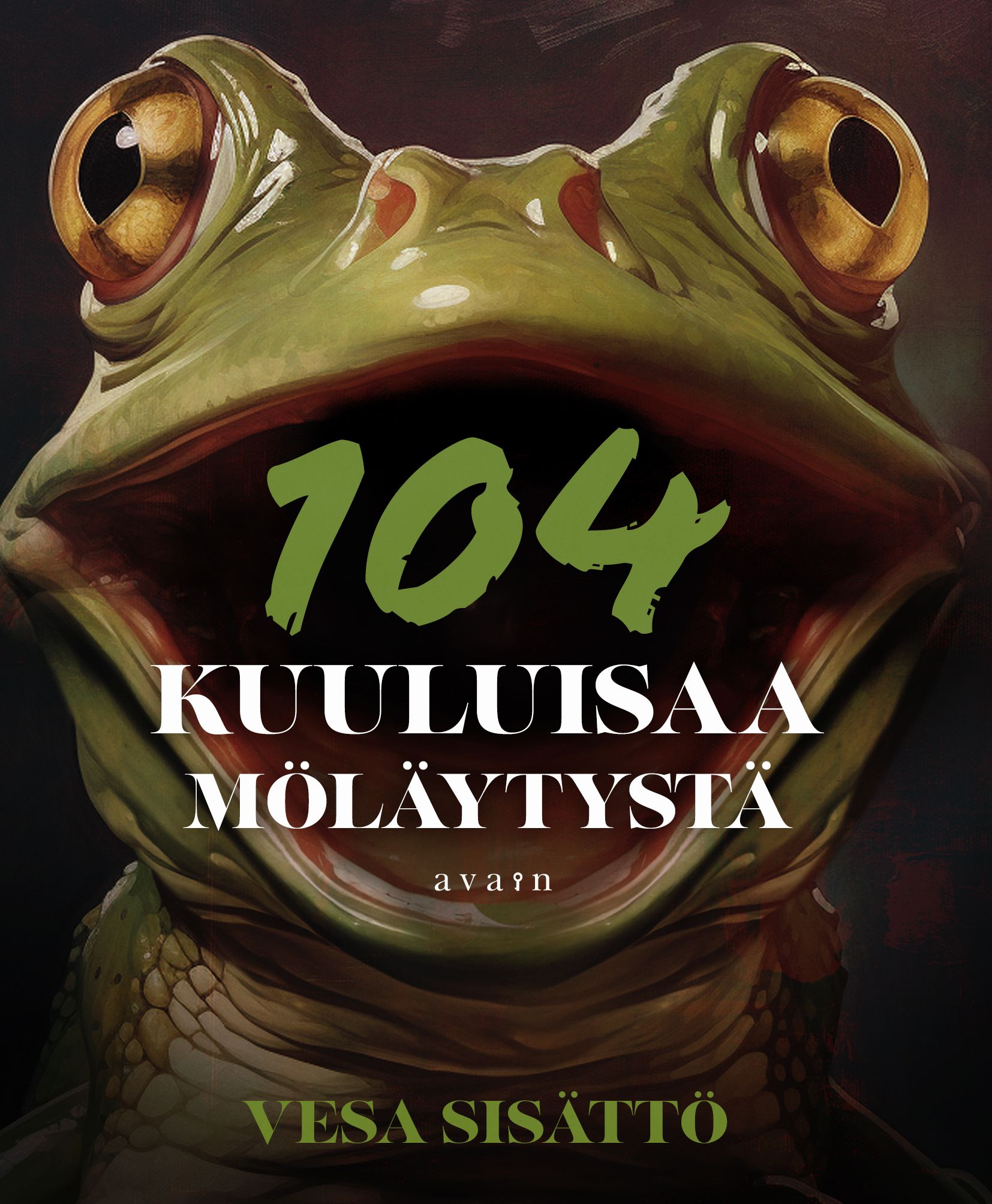 Vesa Sisättö : 104 kuuluisaa möläytystä