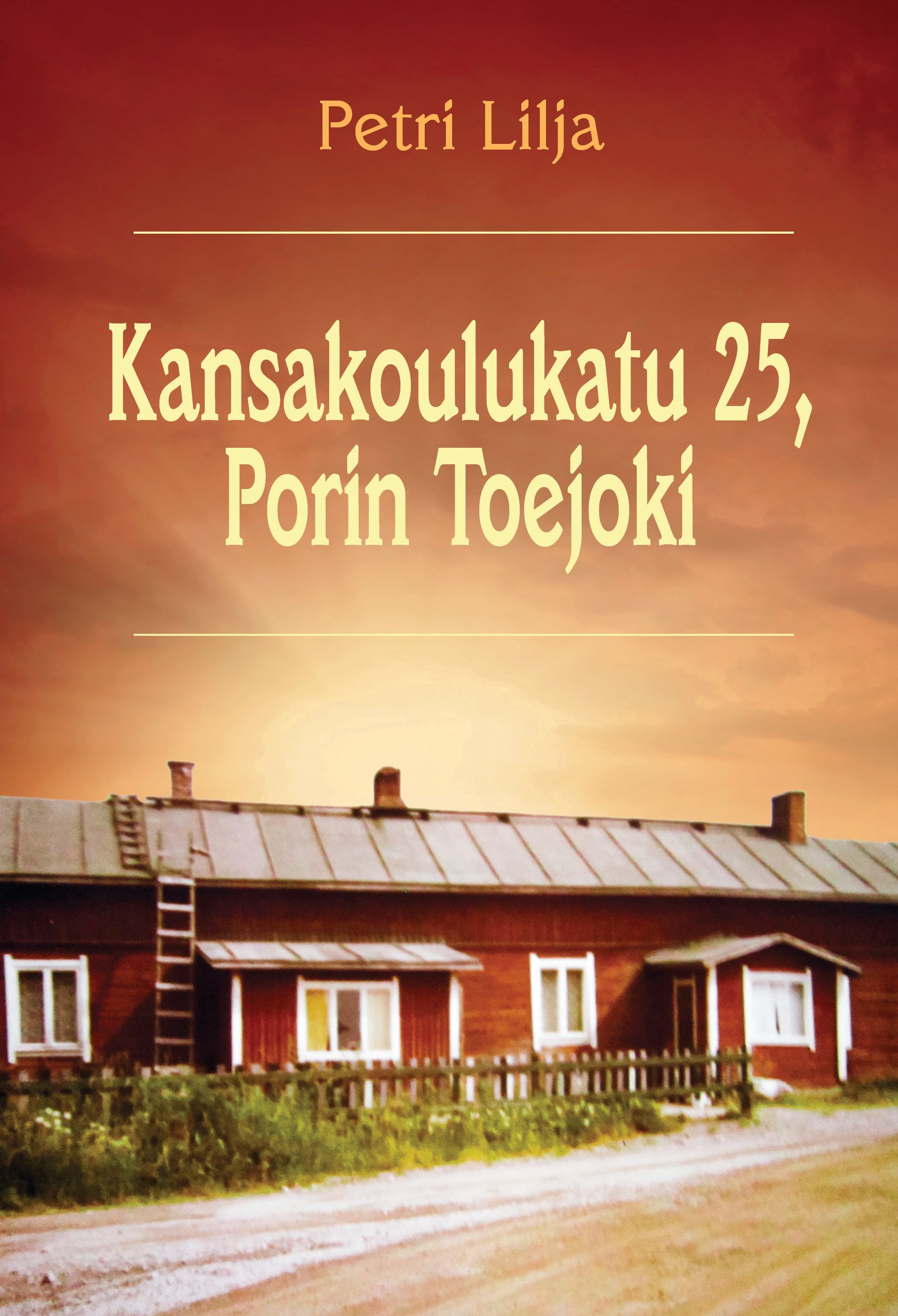 Lilja Petri : Kansakoulukatu 25, Porin Toejoki