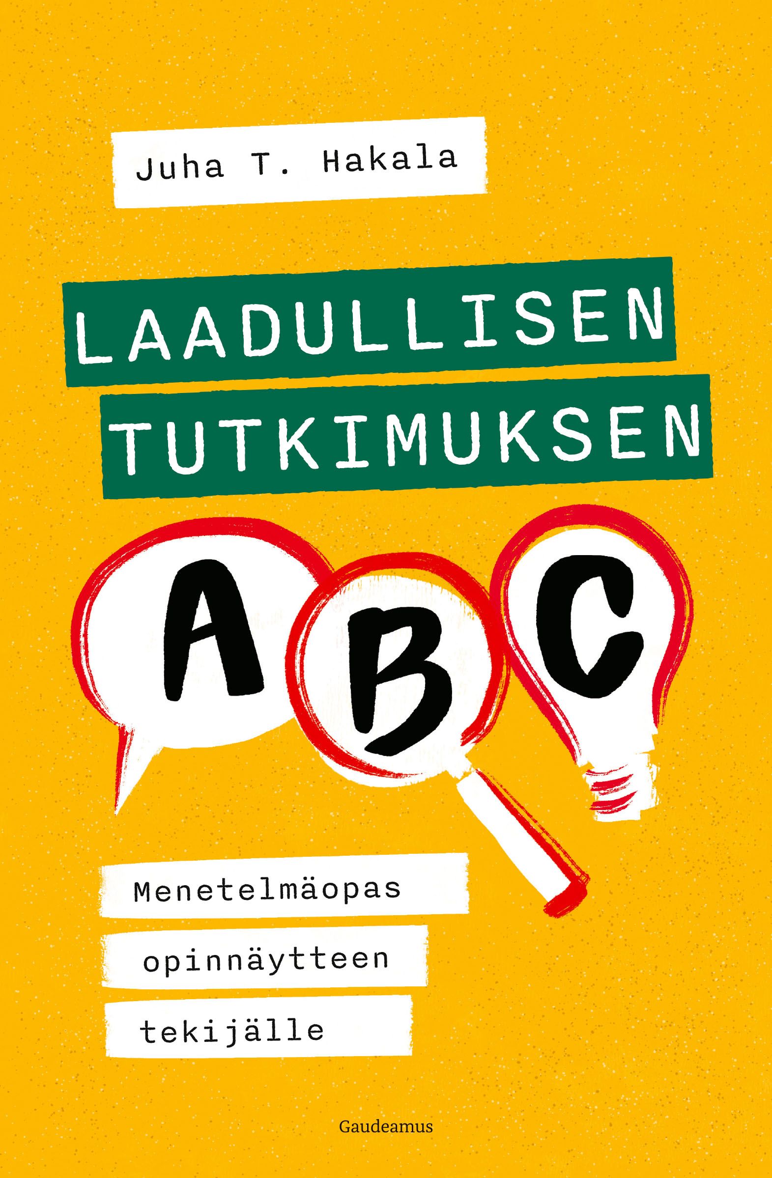 Juha T. Hakala : Laadullisen tutkimuksen ABC