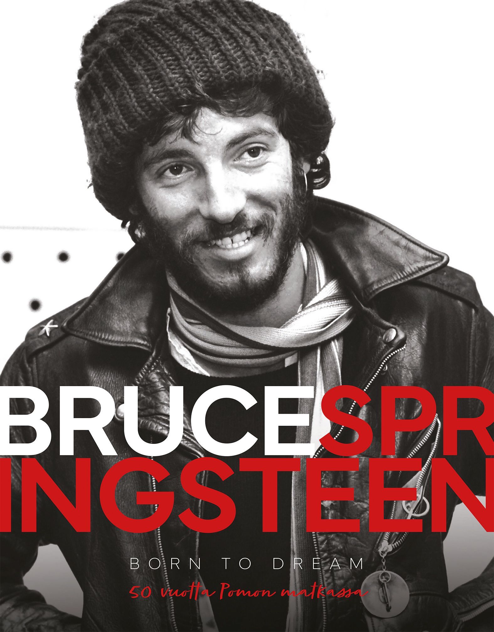 Alison James : Bruce Springsteen - Born to dream - 50 vuotta Pomon matkassa