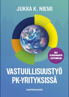 Jukka K. Niemi : Vastuullisuustyö pk-yrityksissä