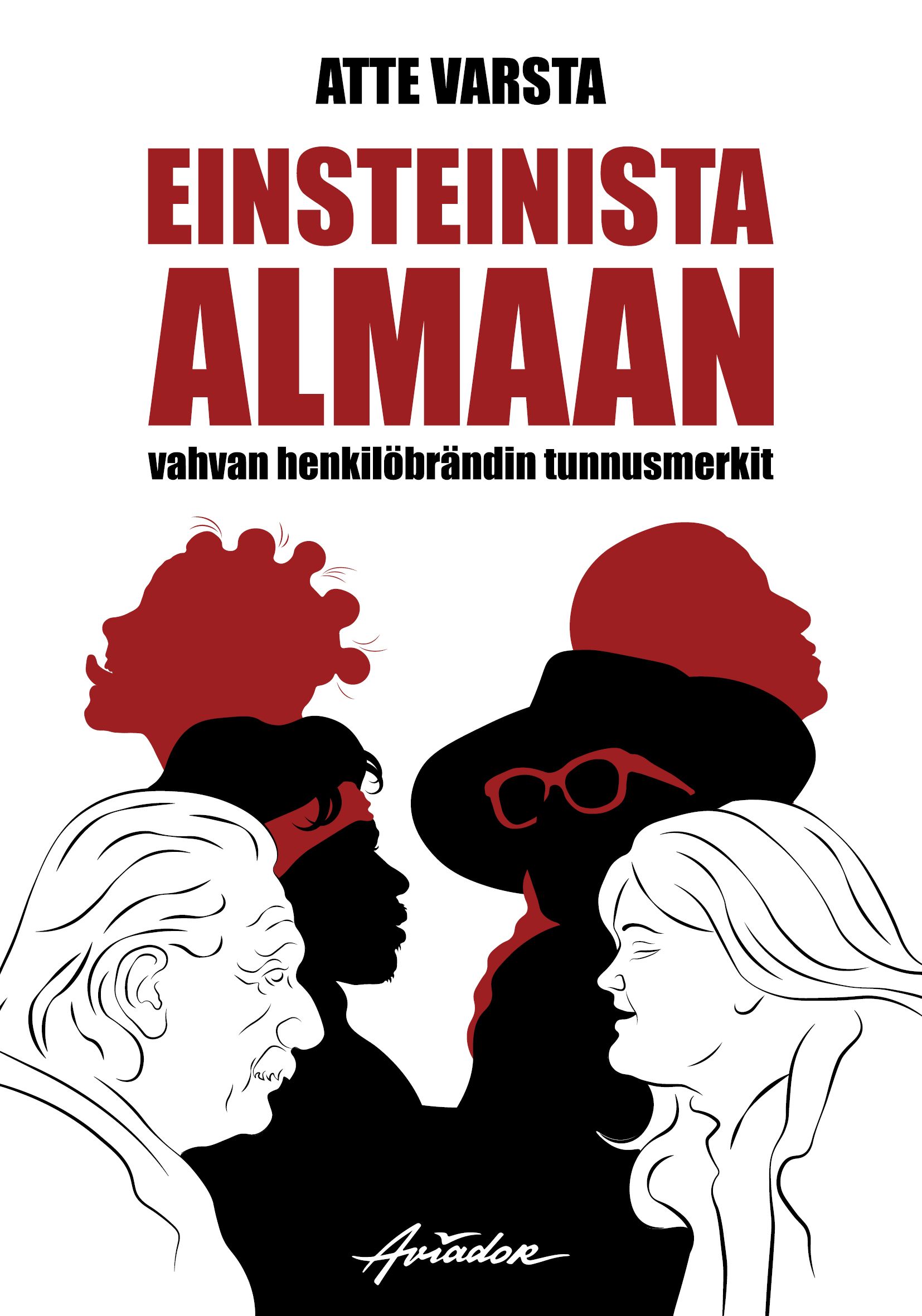 Atte Varsta : Einsteinista Almaan - vahvan henkilöbrändin tunnusmerkit