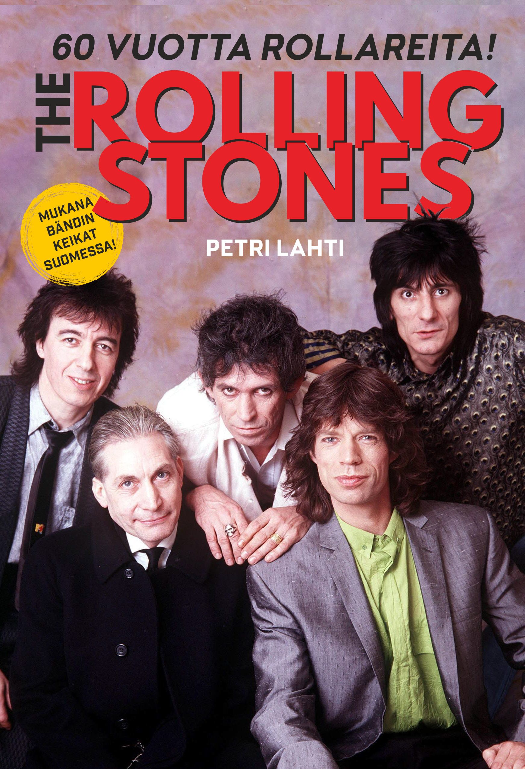 Petri Lahti : Rolling Stones - 60 vuotta Rollareita