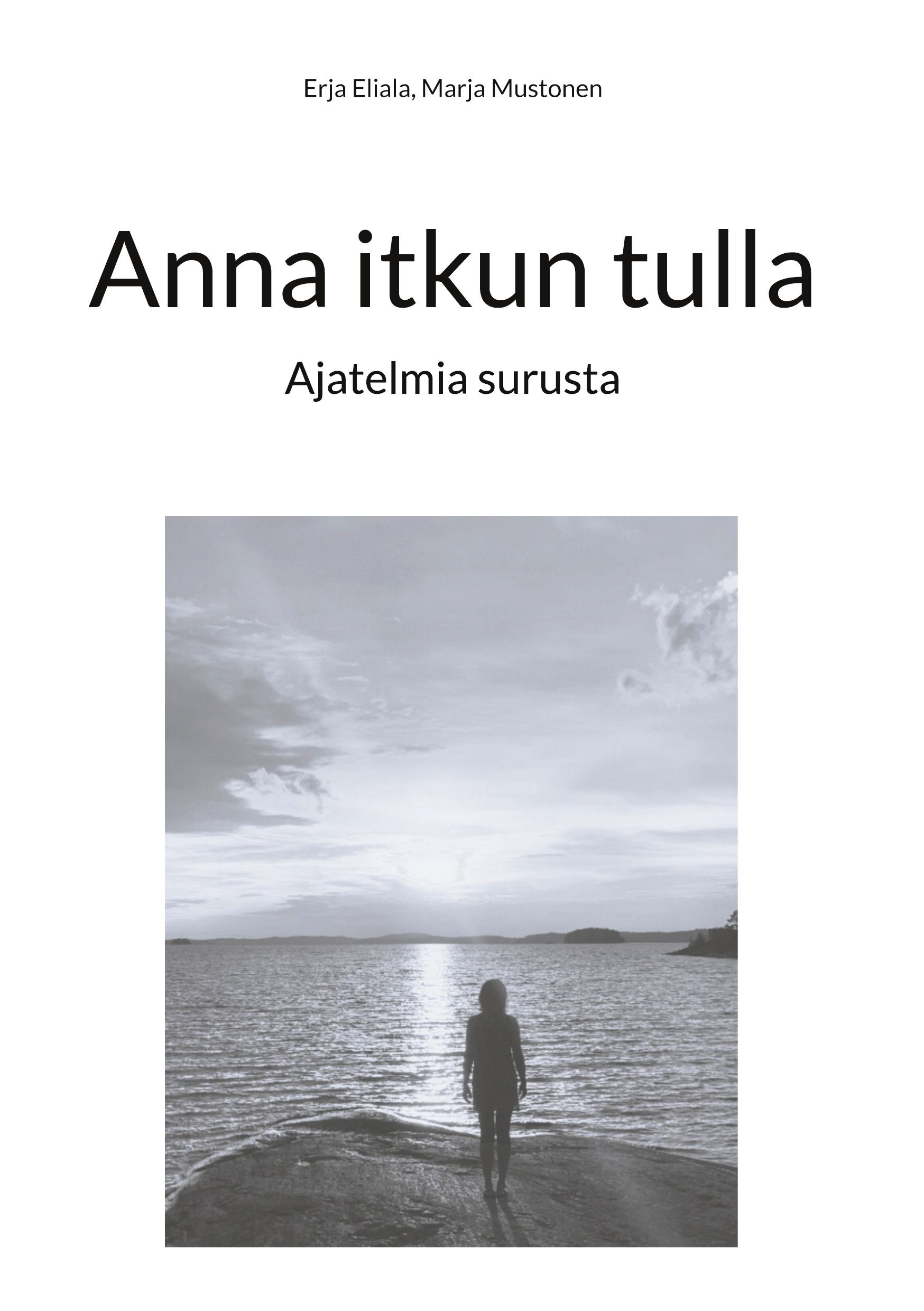 Erja Eliala & Marja Mustonen : Anna itkun tulla