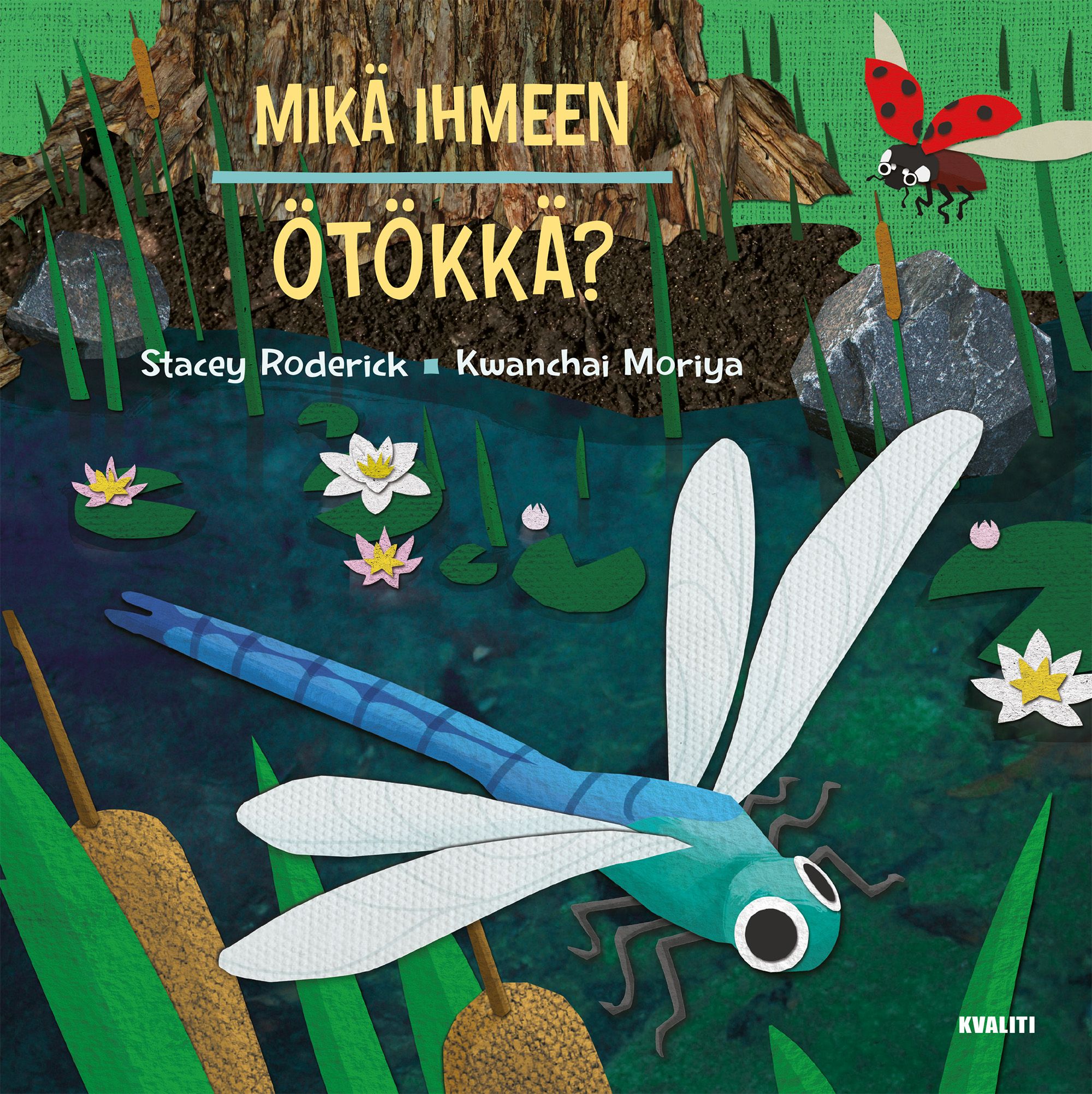 Stacey Roderick : Mikä ihmeen ötökkä?