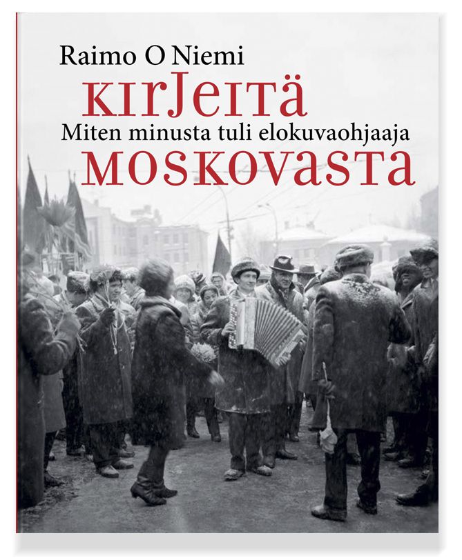 Raimo O Niemi : Kirjeitä Moskovasta