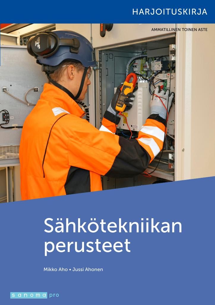 Mikko Aho & Jussi Ahonen : Sähkötekniikan perusteet Harjoituskirja