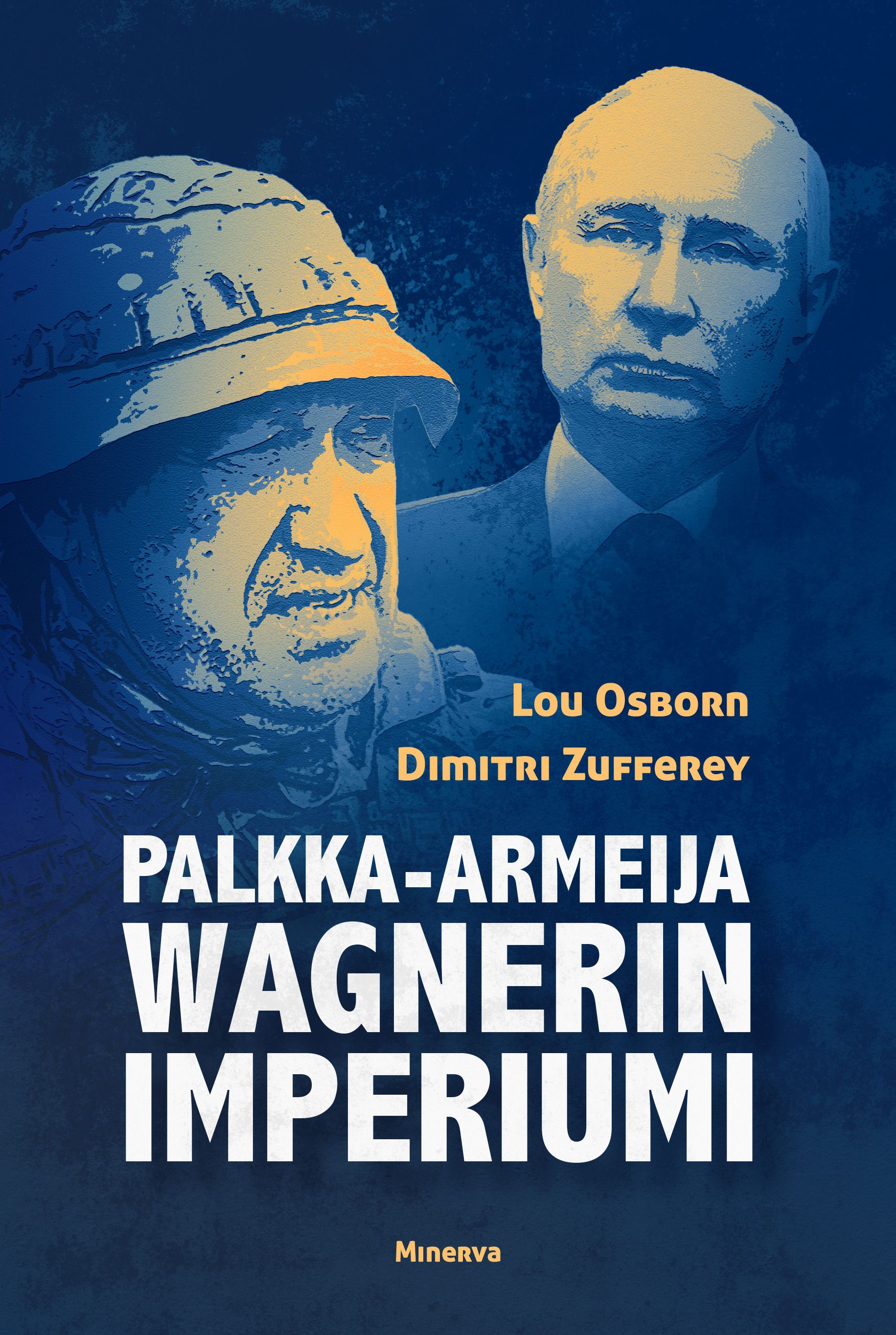 Lou Osborn & Dimitri Zufferey : Palkka-armeija Wagnerin imperiumi