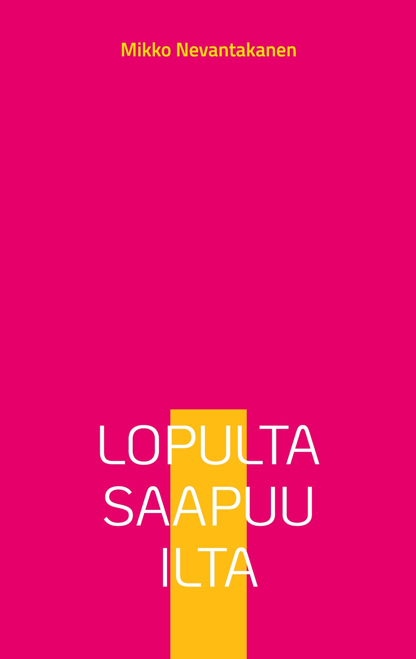 Mikko Nevantakanen : Lopulta saapuu ilta