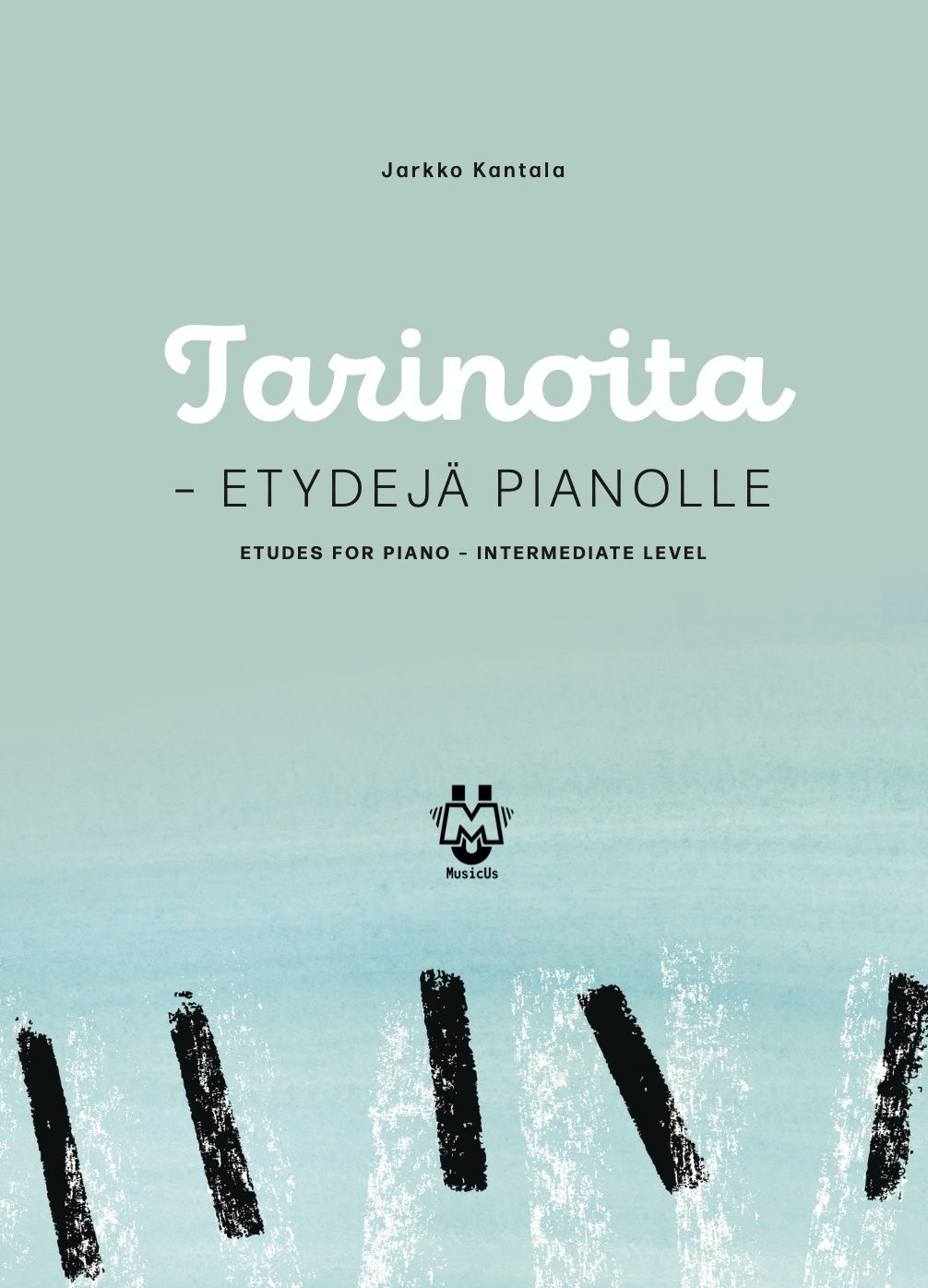 Jarkko Kantala : Tarinoita - etydejä pianolle