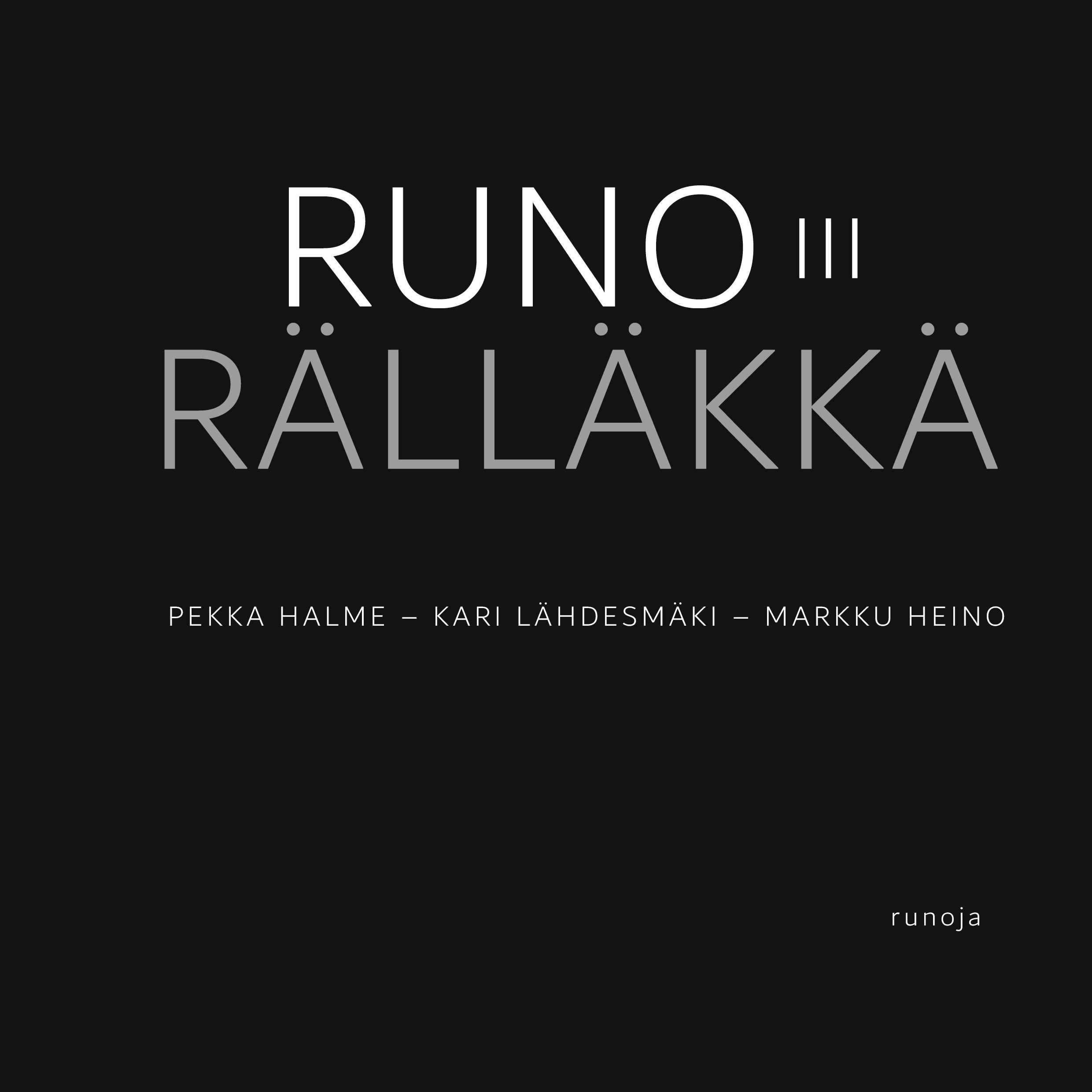 Pekka Halme & Kari Lähdesmäki & Markku Heino : Runorälläkkä III
