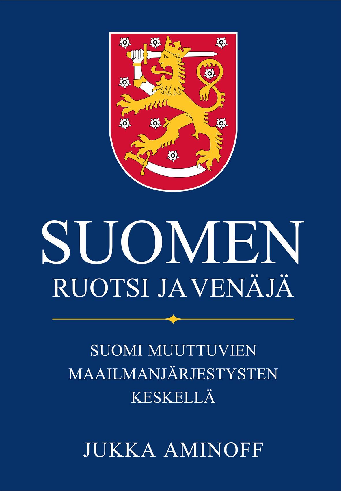 Jukka Aminoff : Suomen Ruotsi ja Venäjä