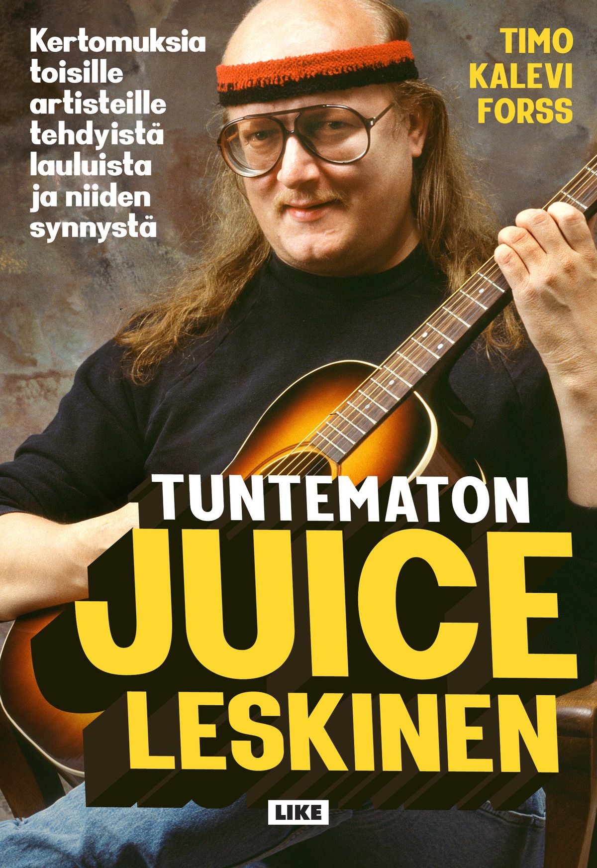 Timo Kalevi Forss : Tuntematon Juice Leskinen