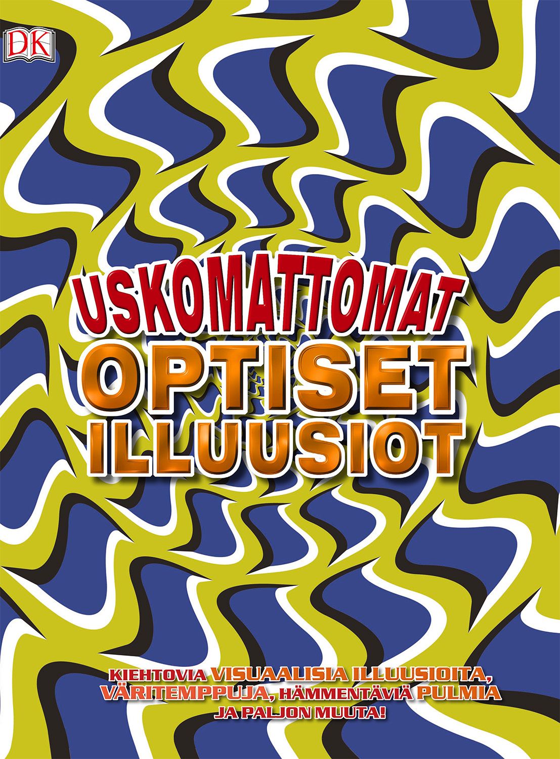 käytetty kirja Uskomattomat optiset illuusiot - Kiehtovia visuaalisia illuusioita, väritemppuja, hämmentäviä pulmia ja paljon muuta!