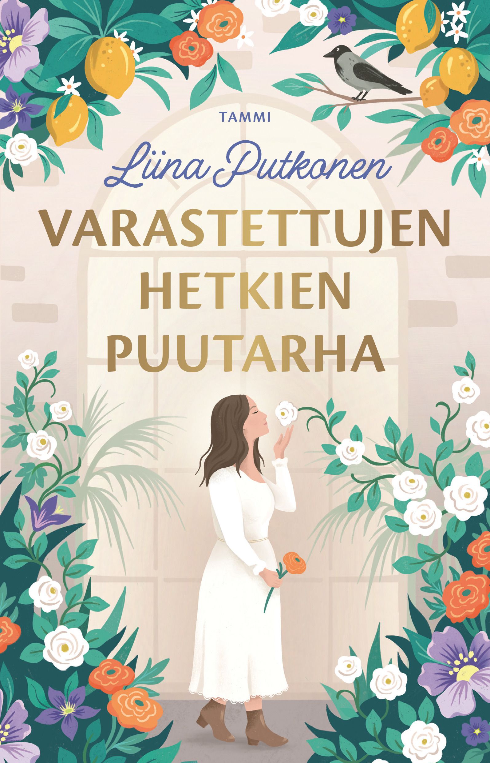 Liina Putkonen : Varastettujen hetkien puutarha
