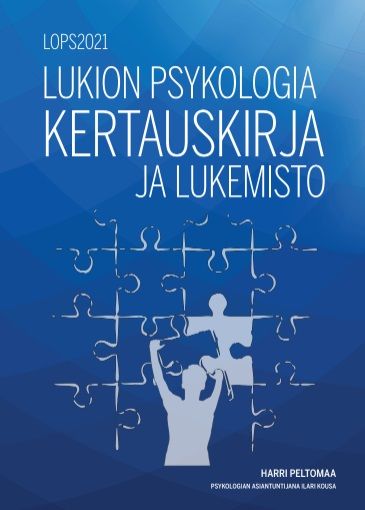 Harri Peltomaa & Ilari Kousa & Saija Hongisto : Lukion psykologia kertauskirja ja lukemisto (LOPS2021 )