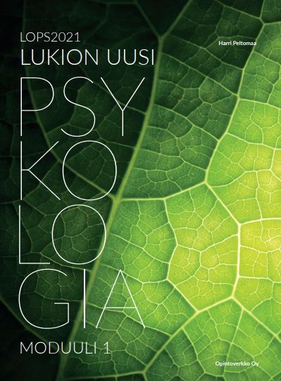 Harri Peltomaa : Uusi lukion psykologia moduuli 1 (LOPS2021)