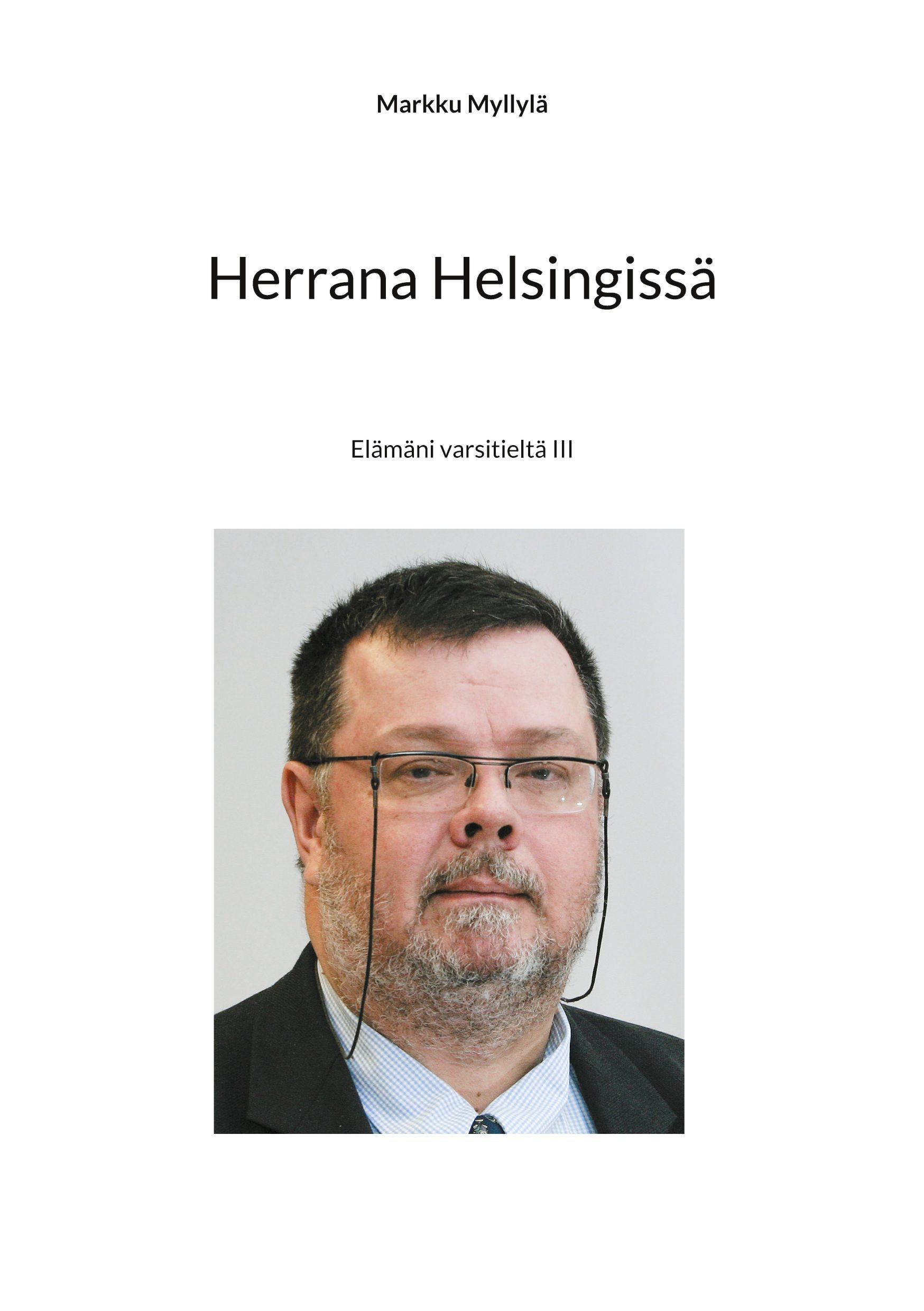Markku Myllylä : Herrana Helsingissä