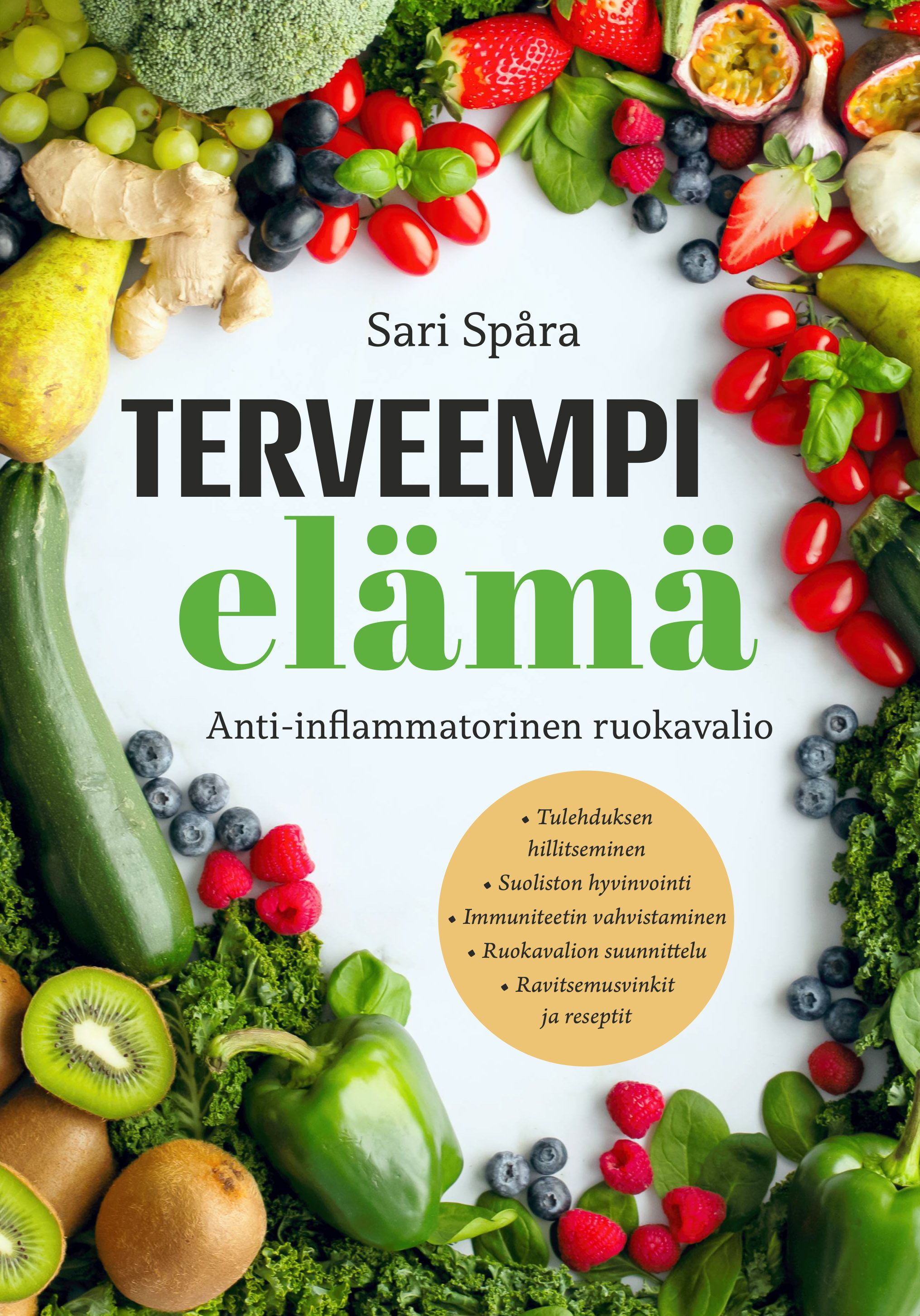 Sari Spåra : Terveempi elämä - Anti-inflammatorinen ruokavalio