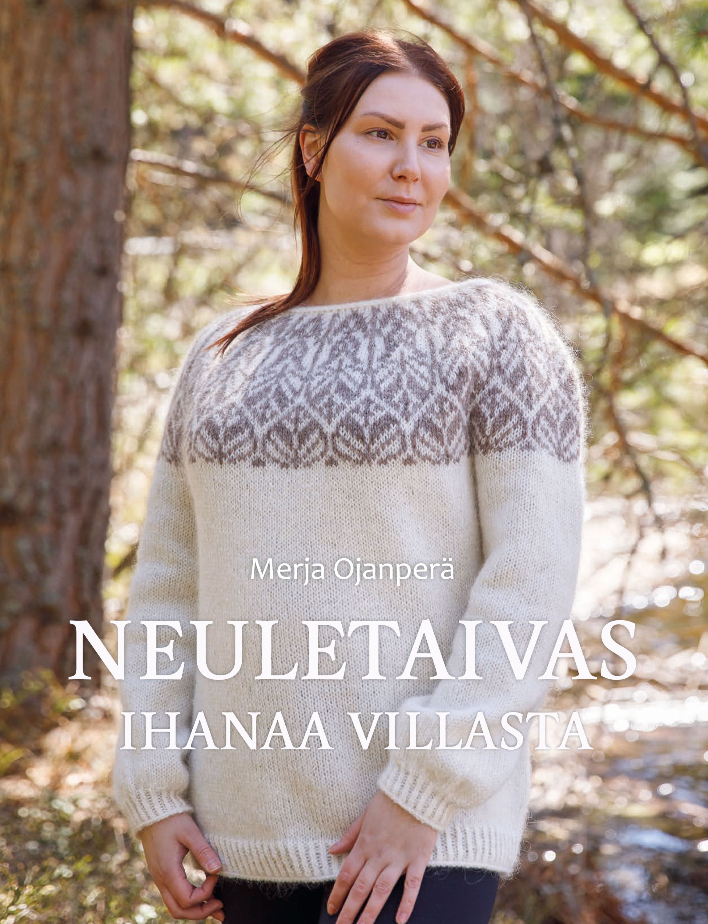 Merja Ojanperä : Neuletaivas - Ihanaa villasta